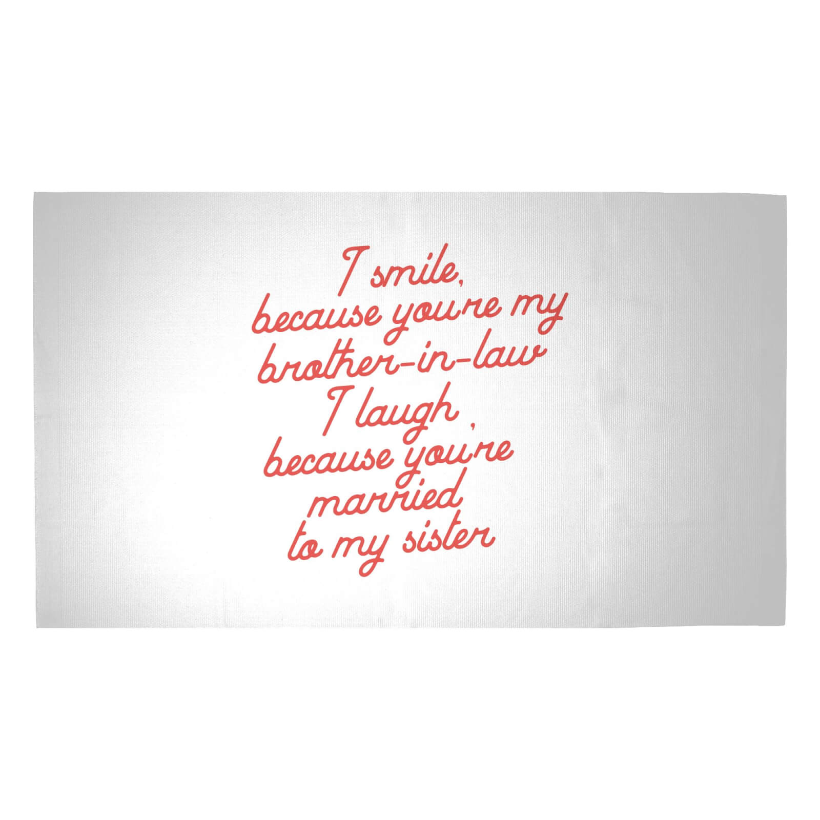 I Smile Because...Brother-In-Law Woven Rug - Medium