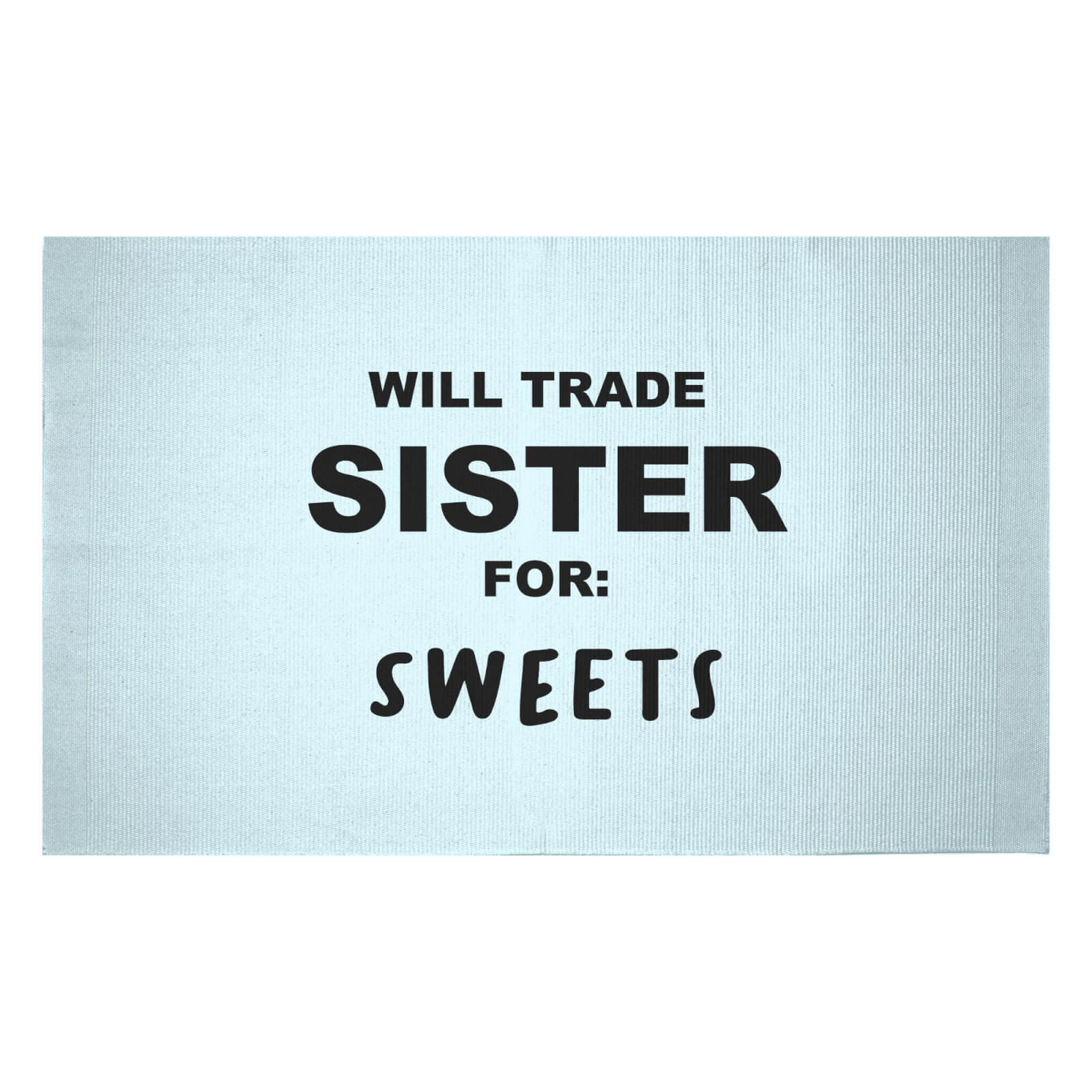 Will Trade Sister For Sweets Woven Rug - Small