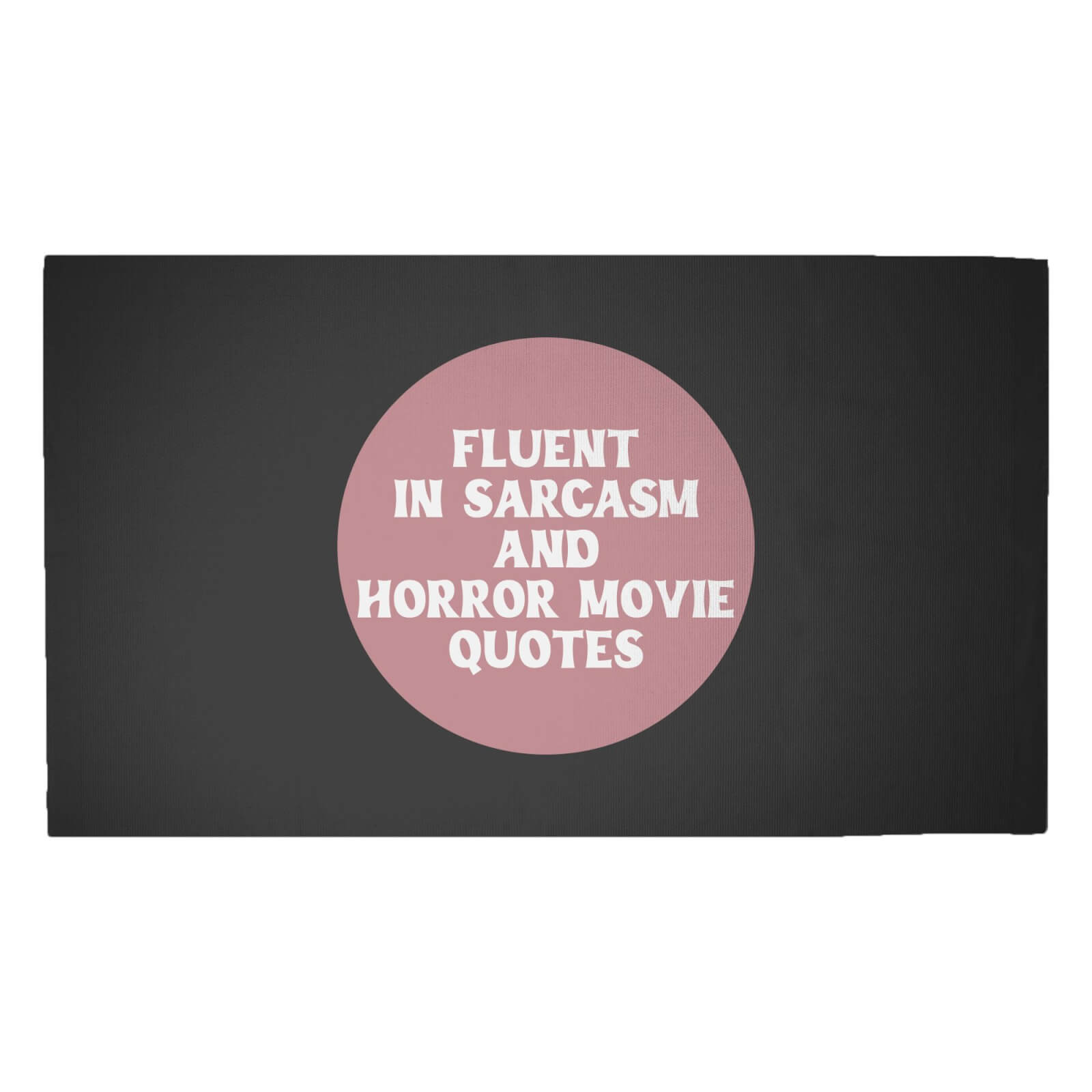 Fluent In Sarcasm And Horror Movie Quotes Woven Rug - Medium