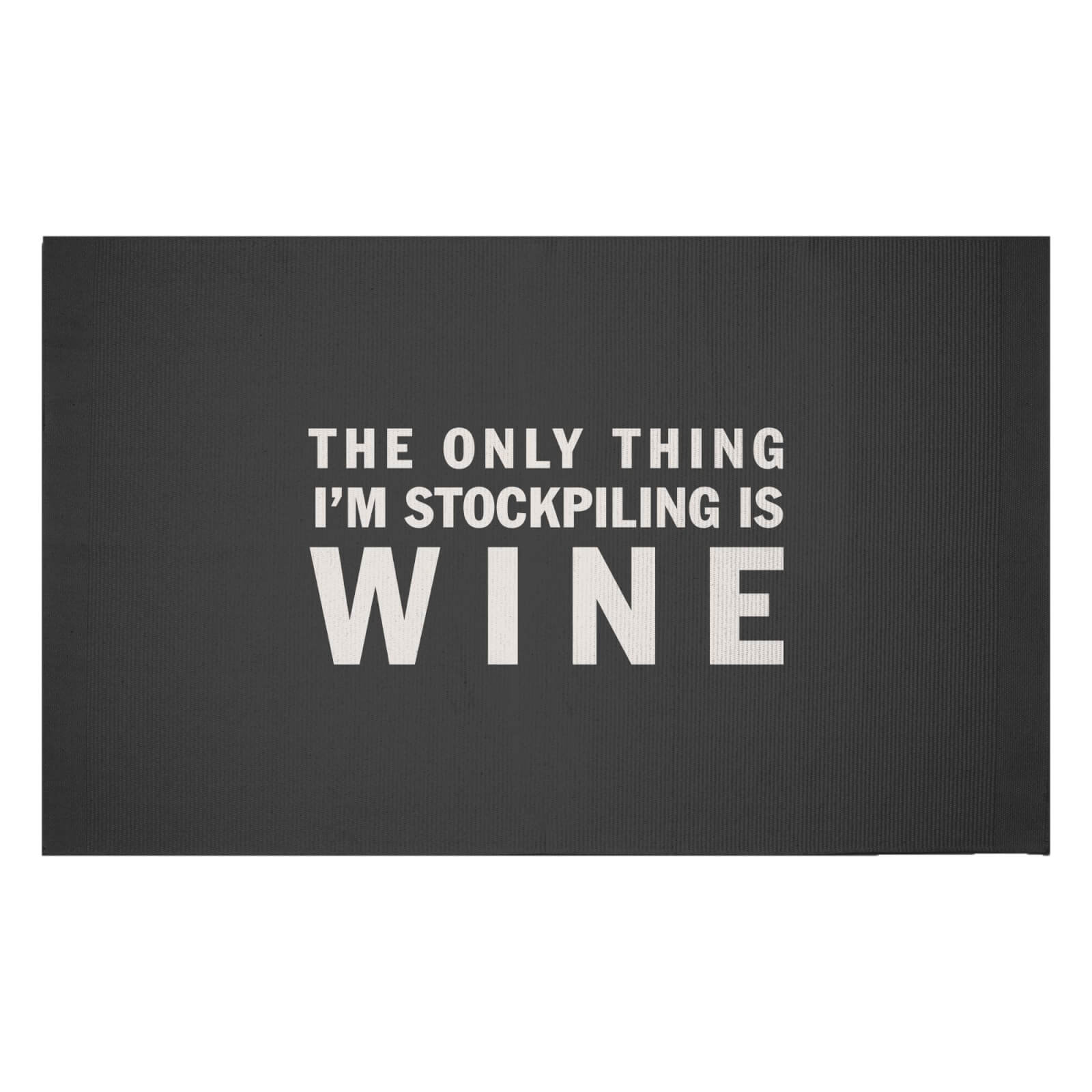 The Only Thing I'm Stockpiling Is Wine Woven Rug - Small