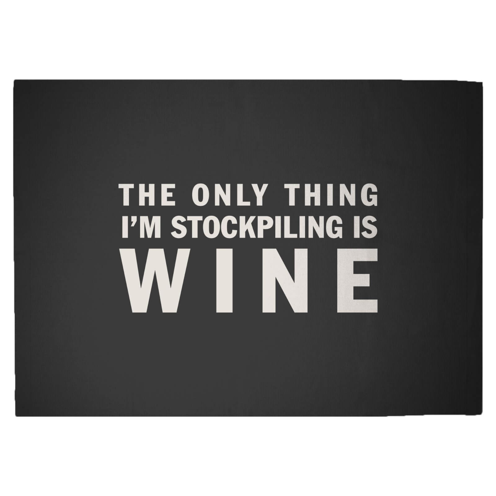 The Only Thing I'm Stockpiling Is Wine Woven Rug - Large