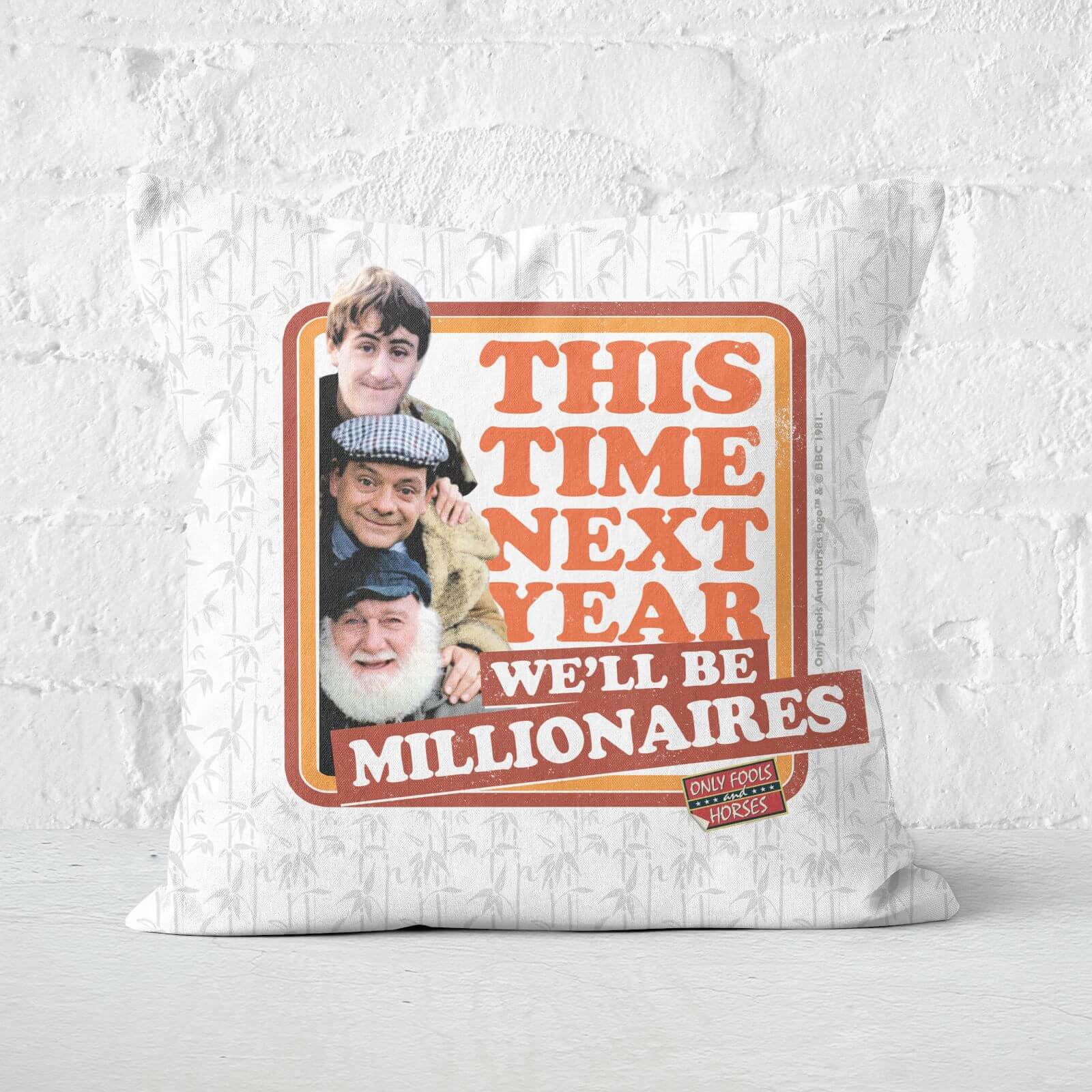 Only Fools And Horses This Time Next Year We'll Be Millionaires Square Cushion - 60x60cm - Soft Touch