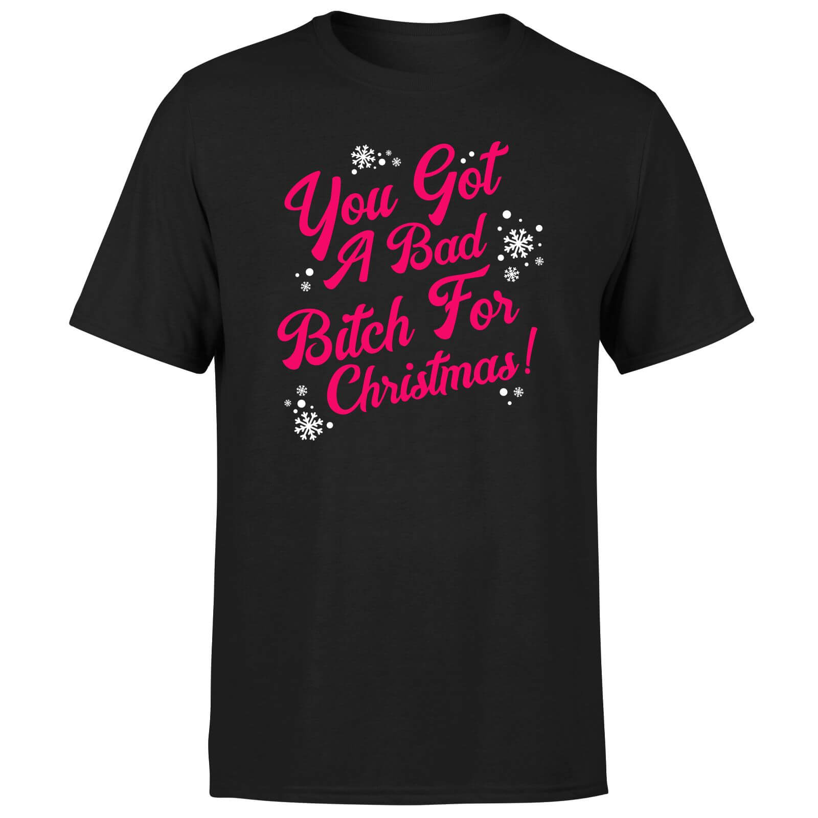 You Got A Bad Bitch For Christmas Men's T-Shirt - Black - XS - Black