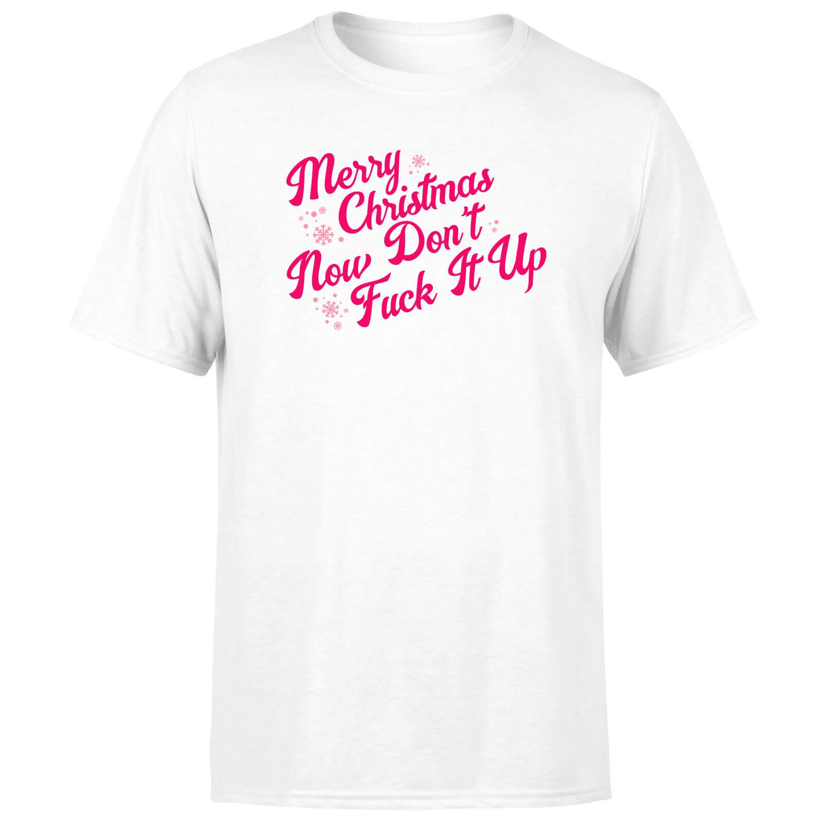 Merry Drag Snowy Christmas Now Don't Fuck It Up Men's T-Shirt - White - XS - White