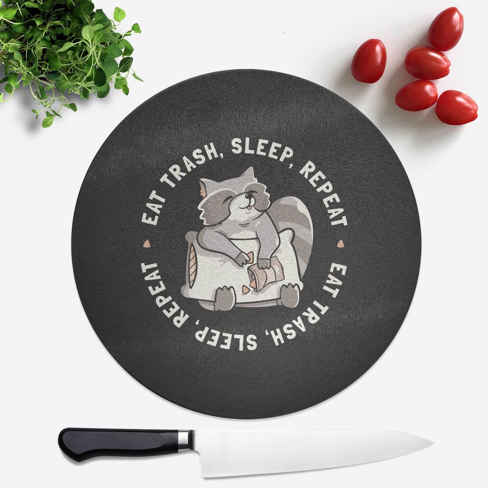 Eat Trash Sleep Repeat Round Chopping Board