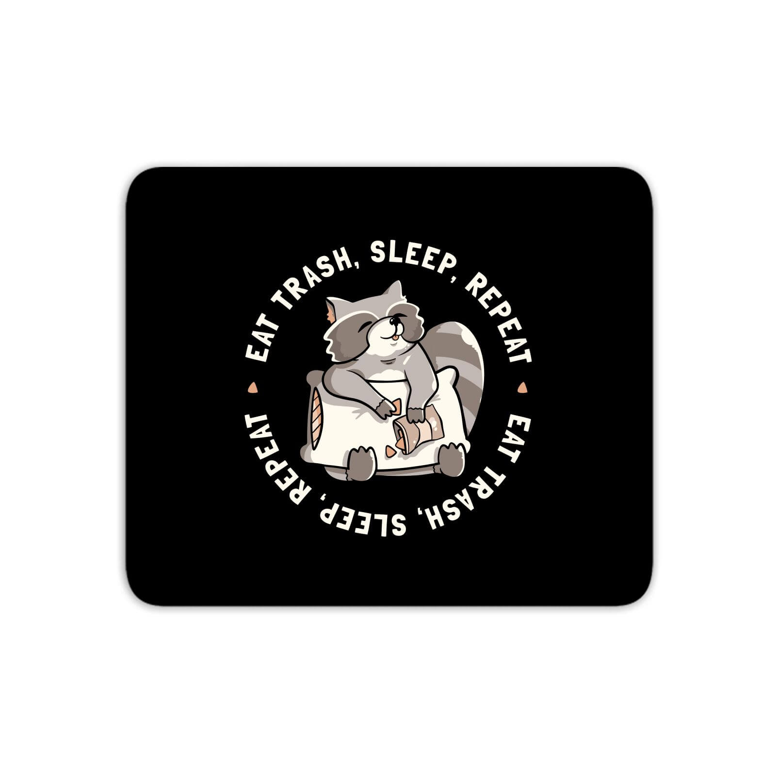 Eat Trash Sleep Repeat Mouse Mat