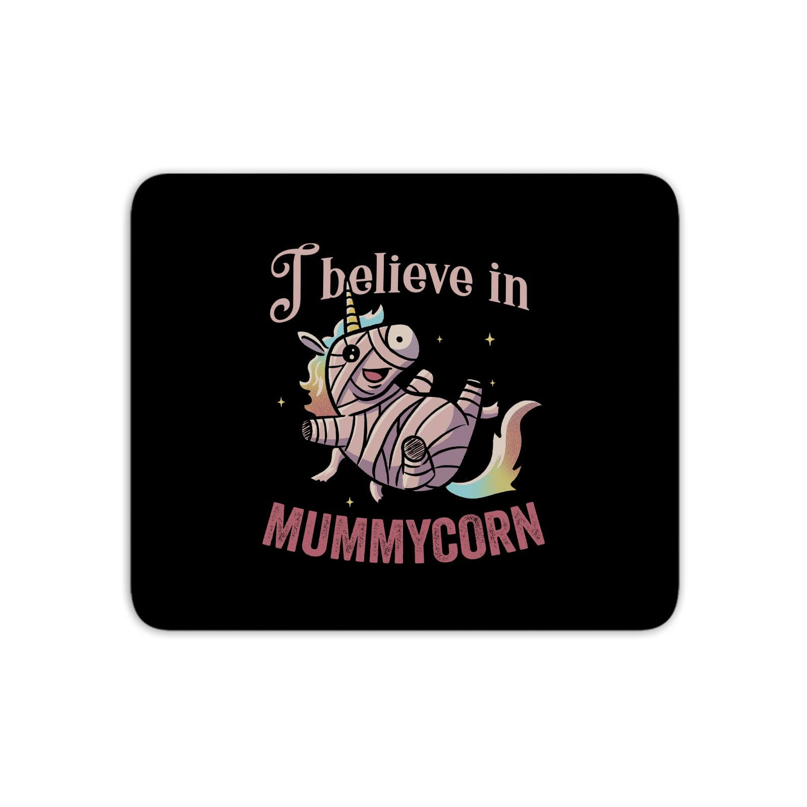 I Believe In Mummycorn Mouse Mat