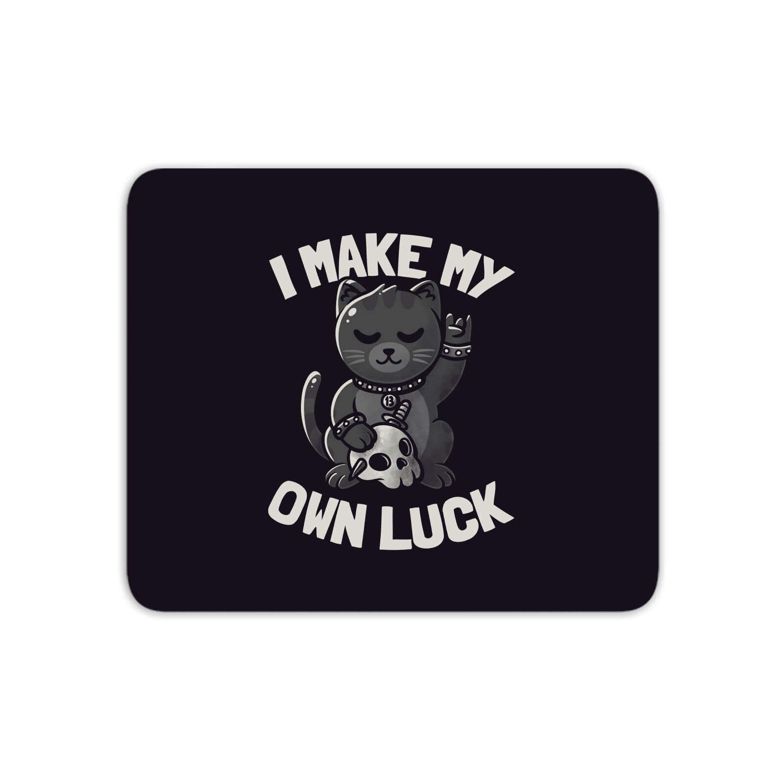 I Make My Own Luck Mouse Mat