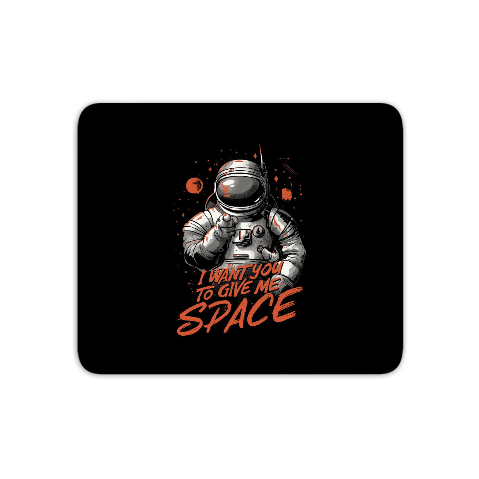 I Want You To Give Me Space Mouse Mat