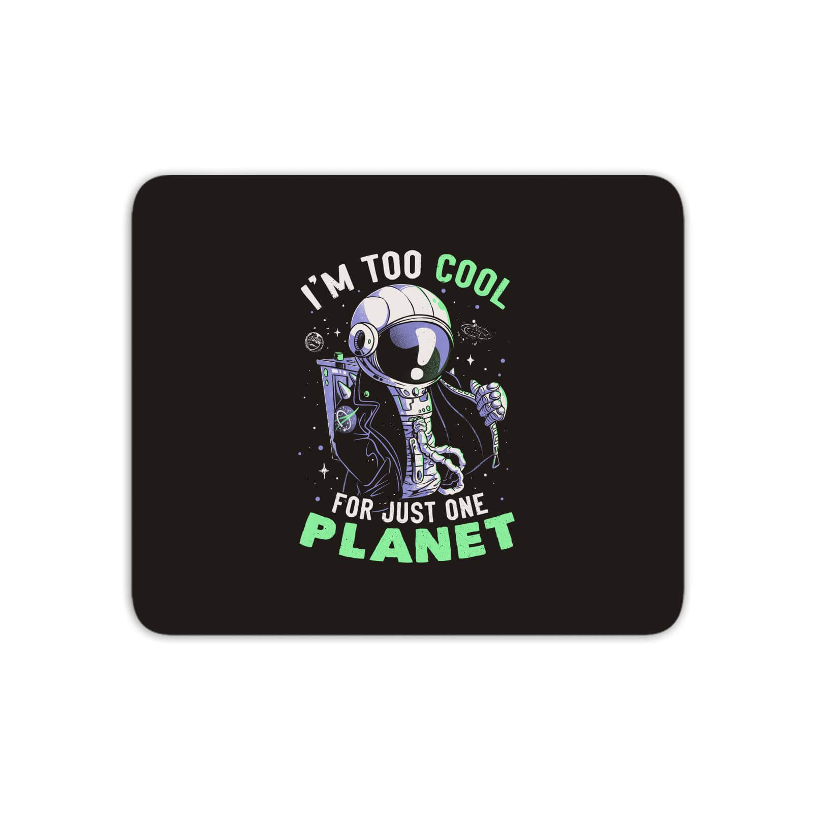 Too Cool For Just One Planet Mouse Mat