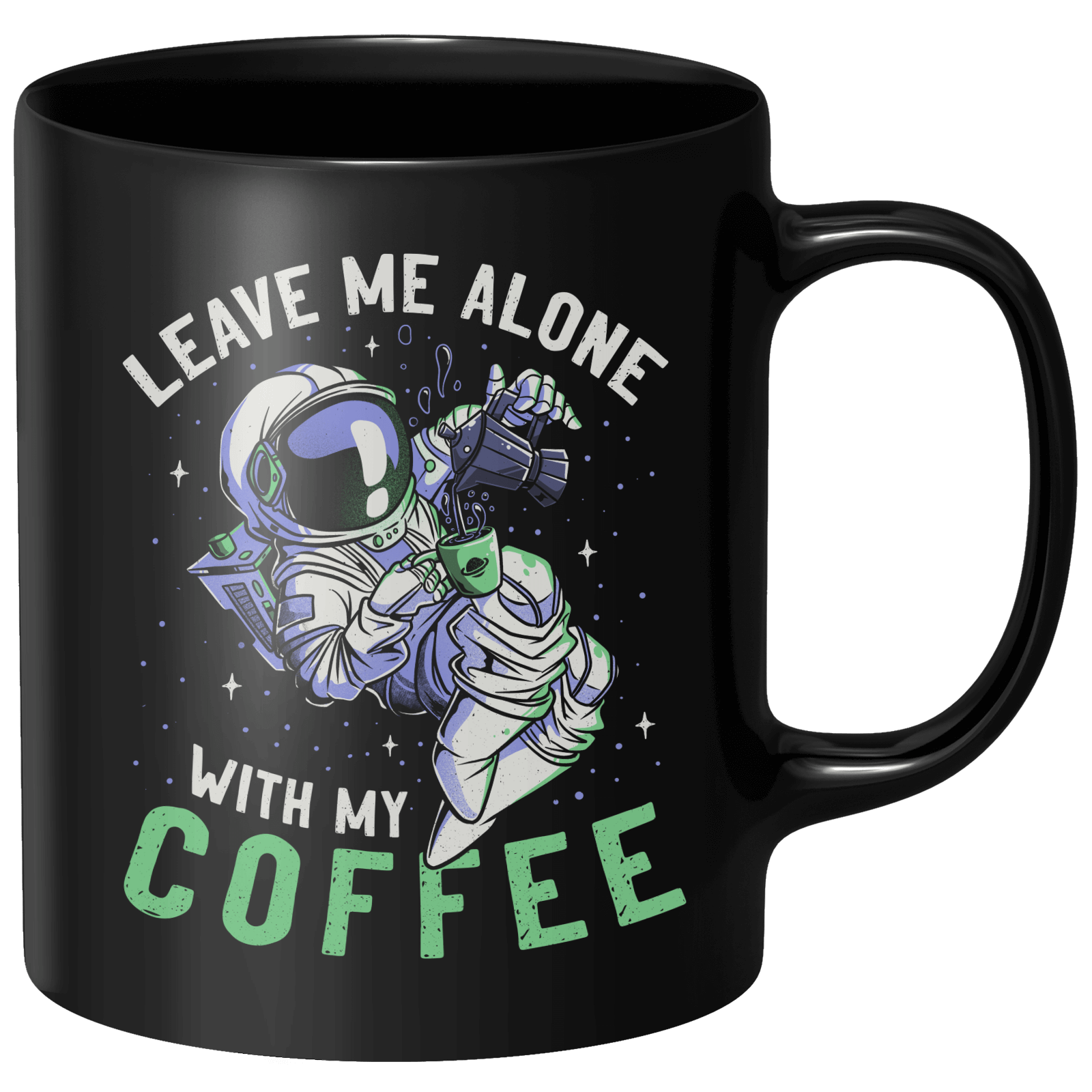 Leave Me Alone With My Coffee Mug - Black