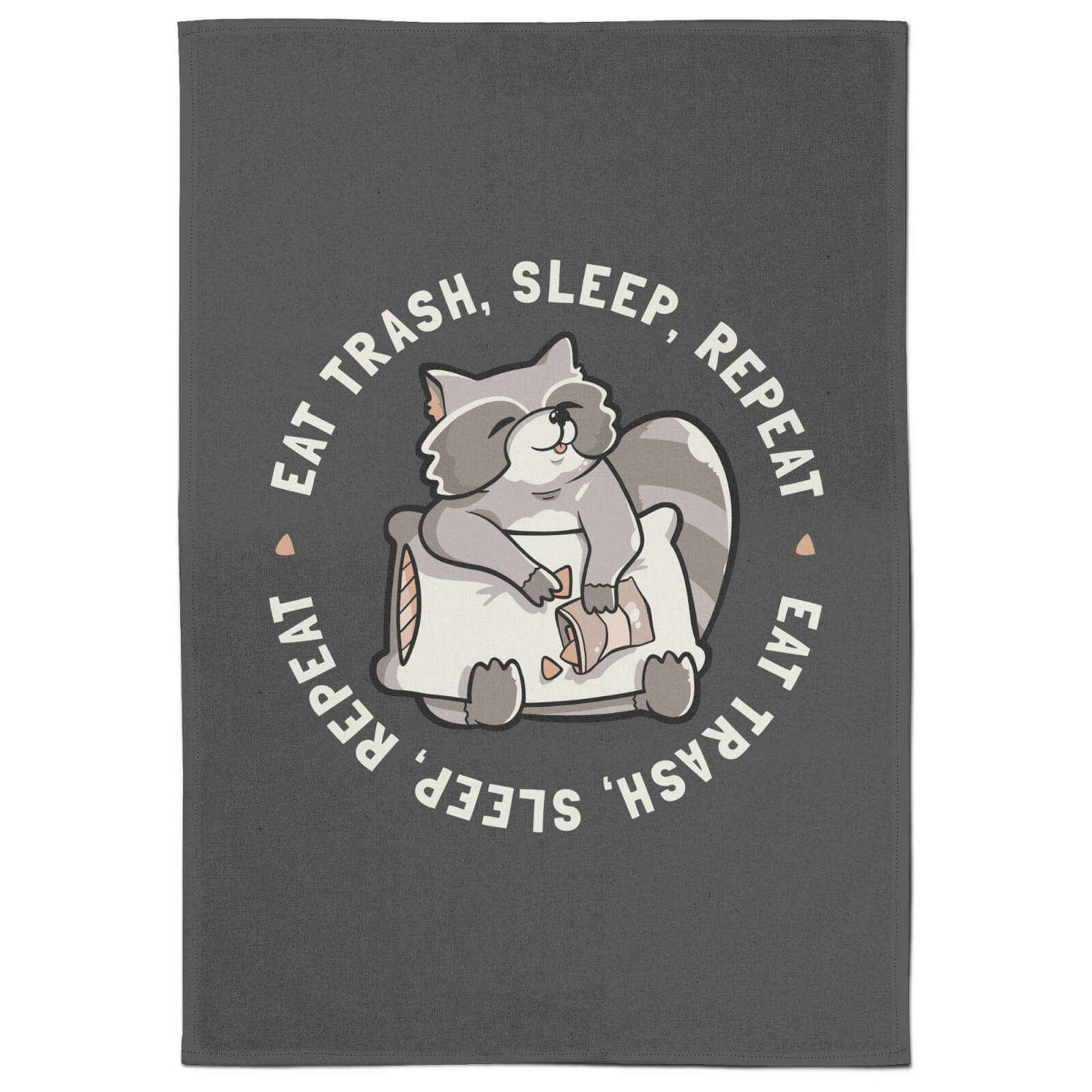 Eat Trash Sleep Repeat Tea Towel