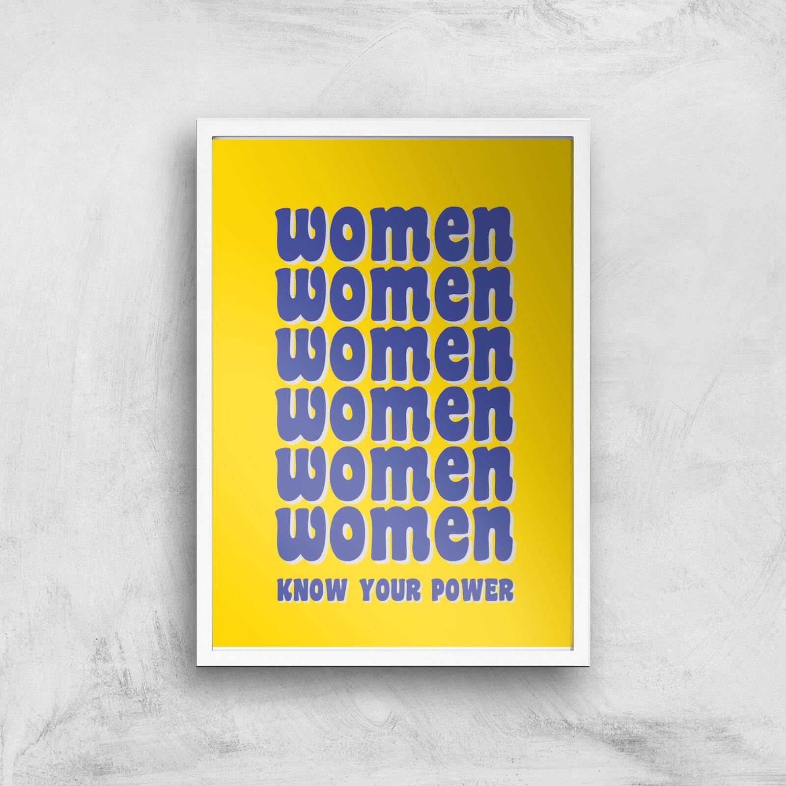 Feminist Women Know Your Power Giclee Art Print - A2 - White Frame