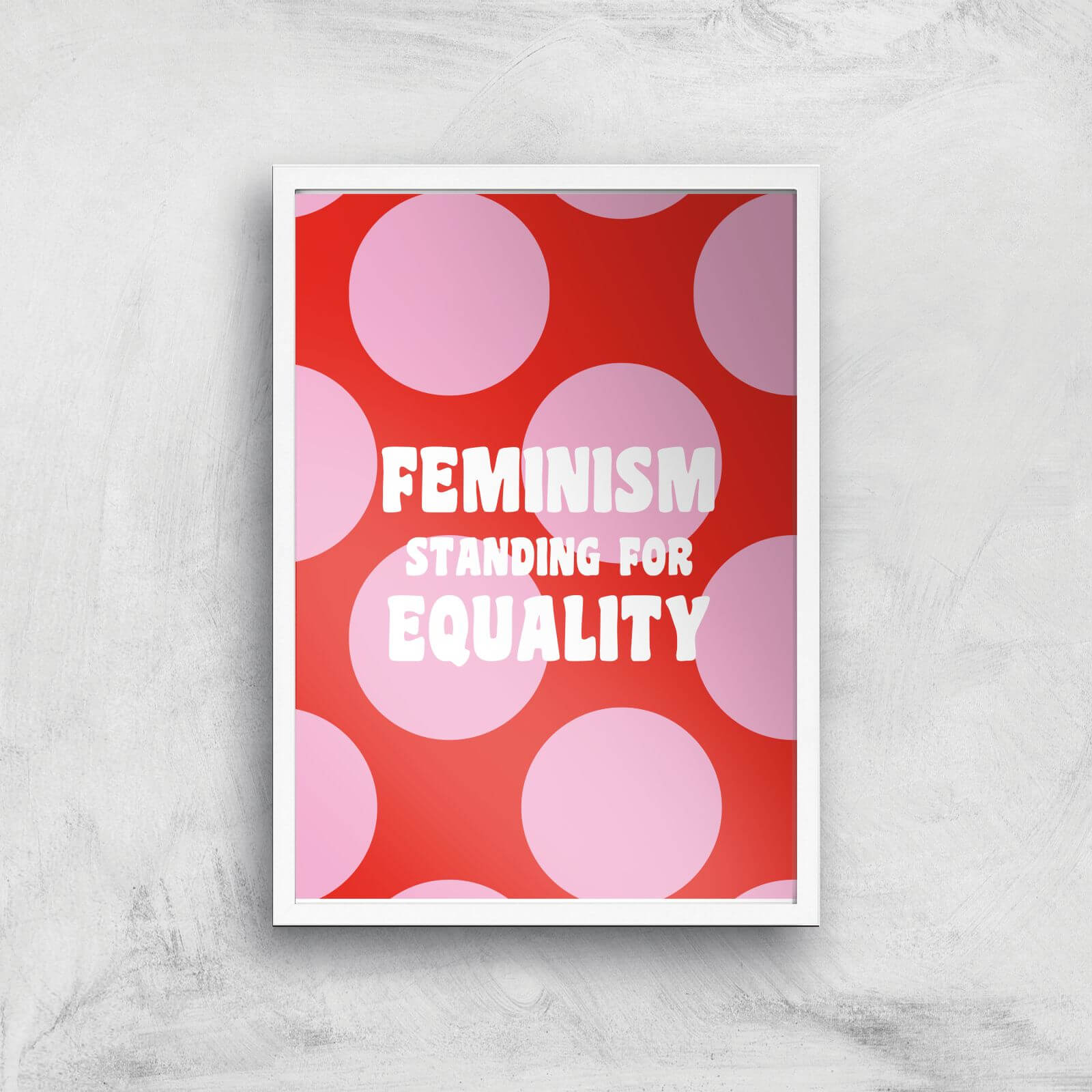 Feminist Feminism Standing For Equality Giclee Art Print - A2 - White Frame
