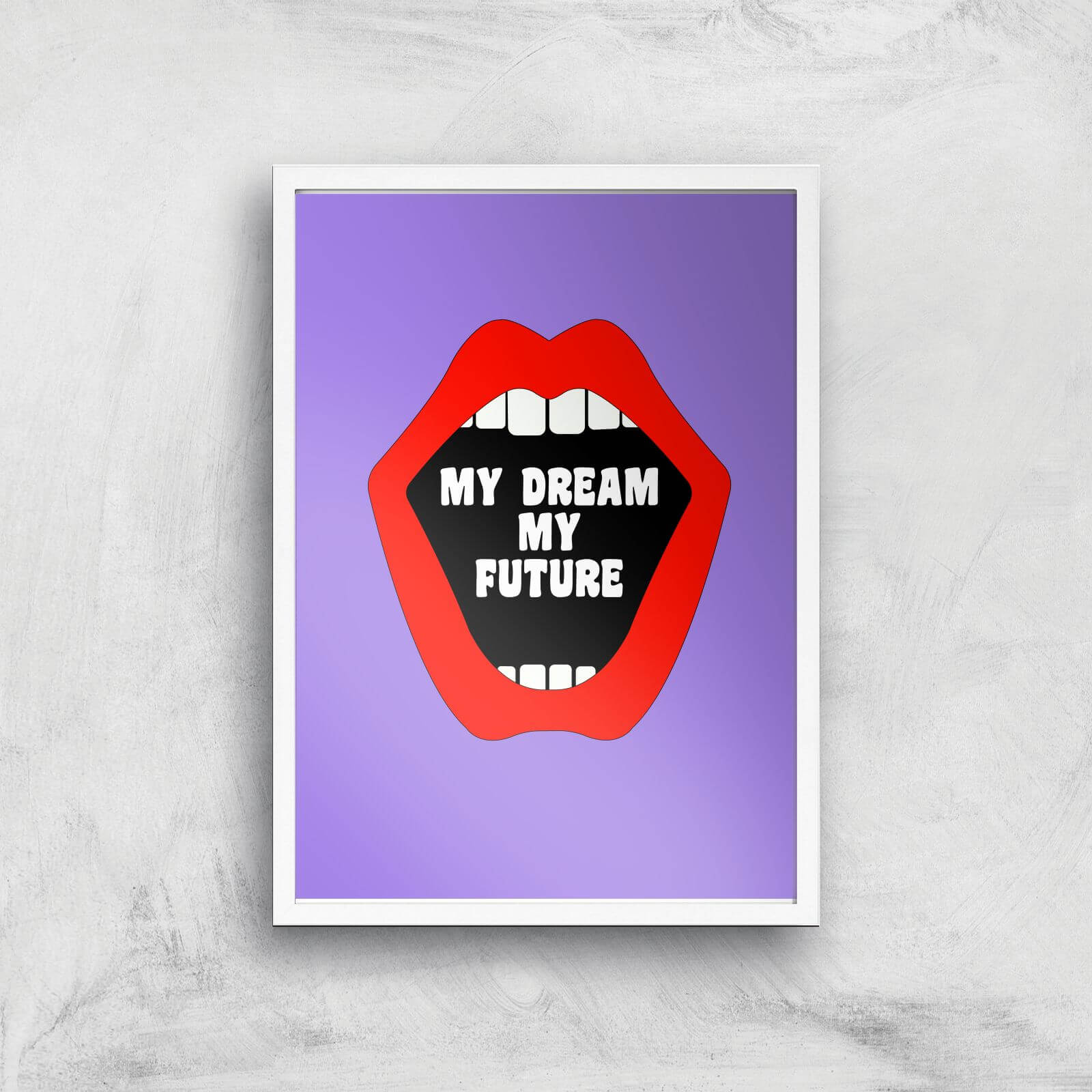 Feminist My Dream My Future Giclee Art Print - A3 - White Frame