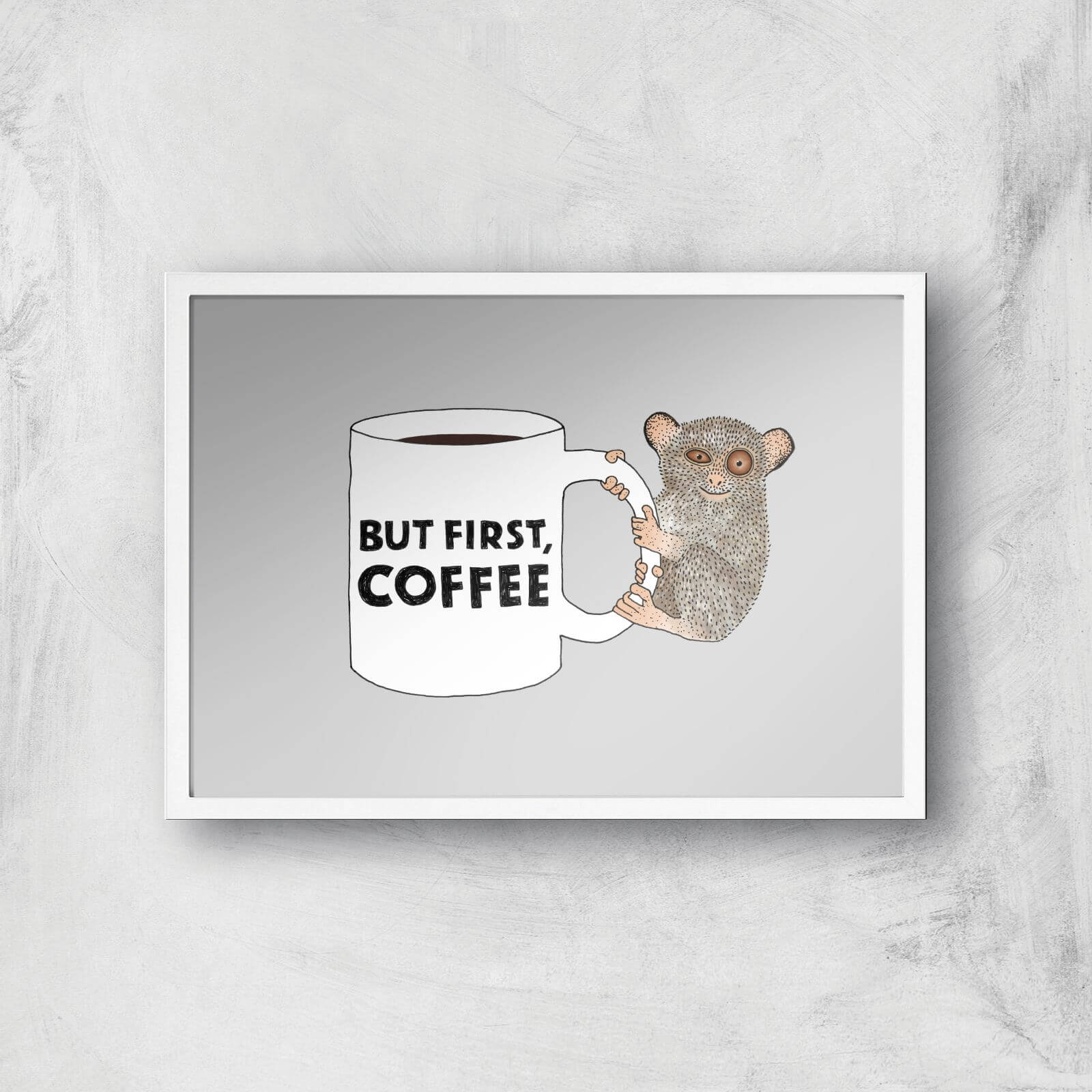But First Coffee Giclee Art Print - A2 - White Frame