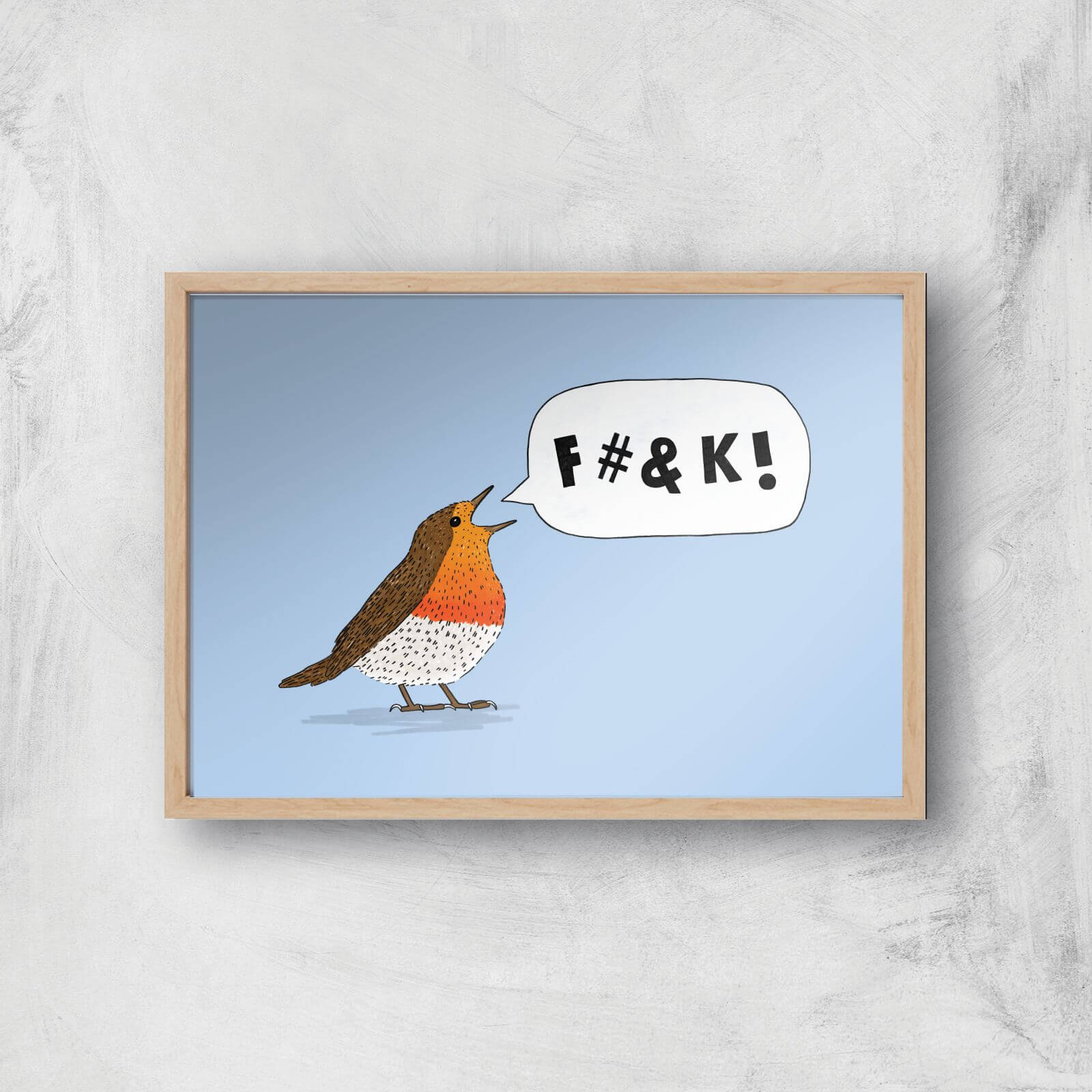 Fuck Robin Giclee Art Print - A4 - Wooden Frame