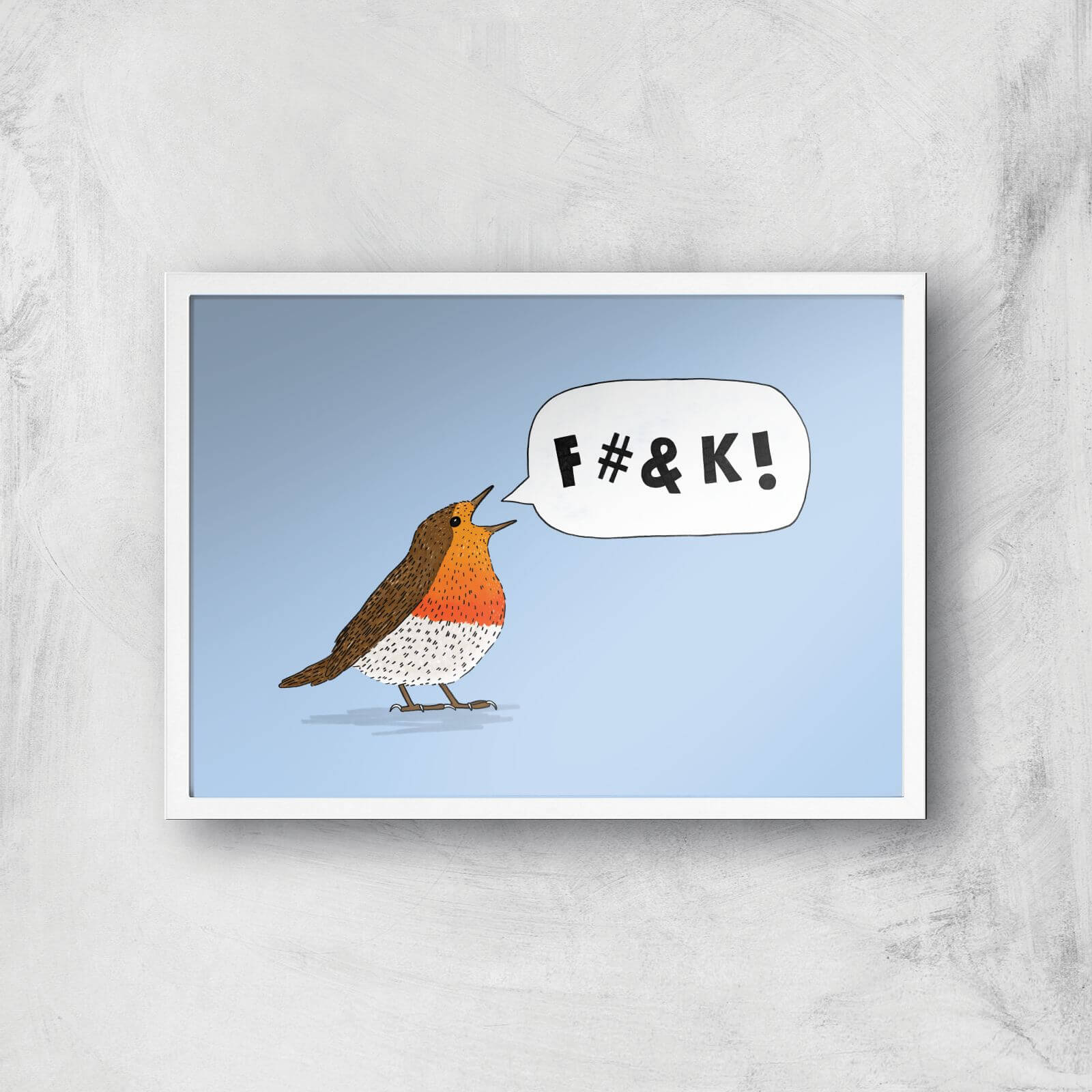 Fuck Robin Giclee Art Print - A3 - White Frame