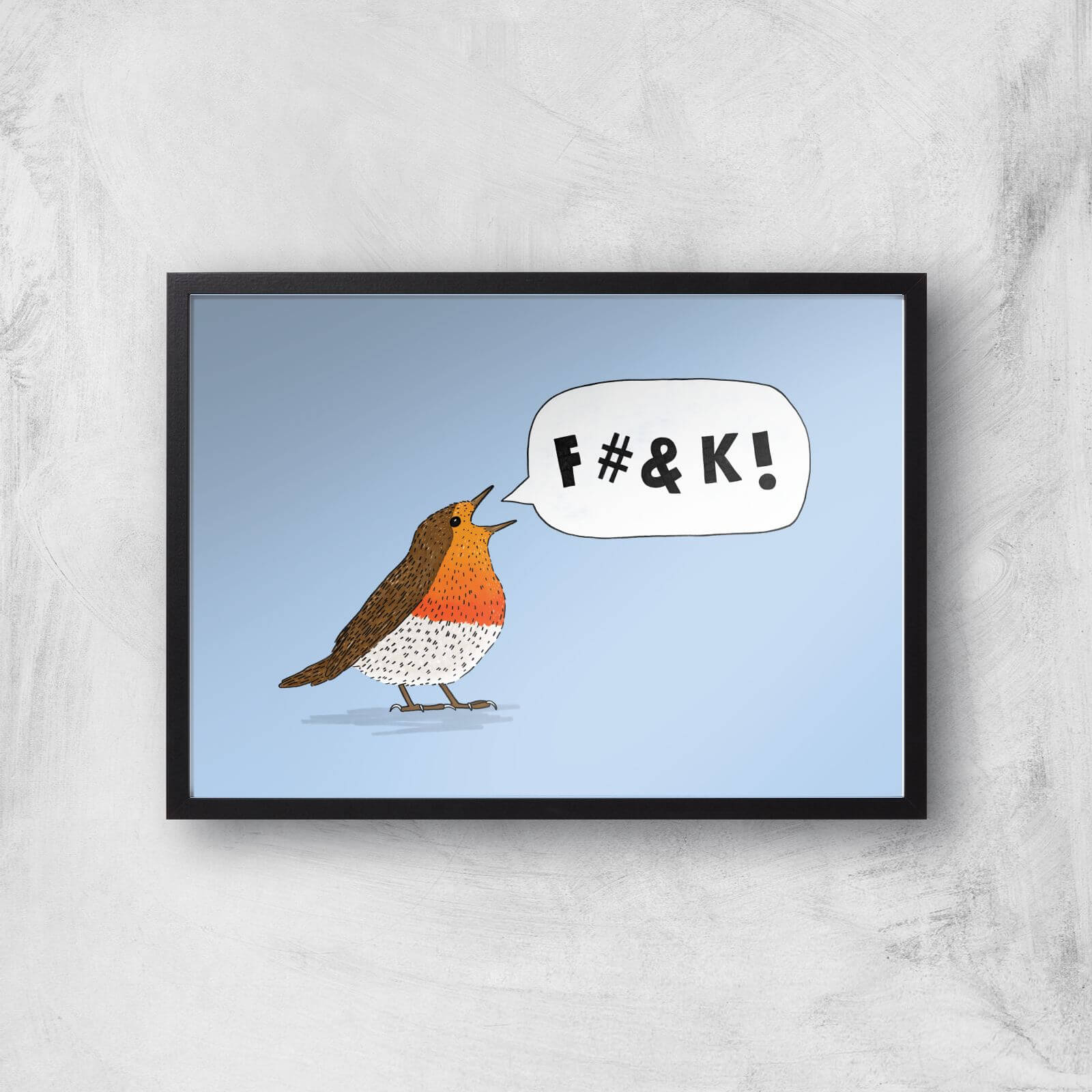 Fuck Robin Giclee Art Print - A3 - Black Frame