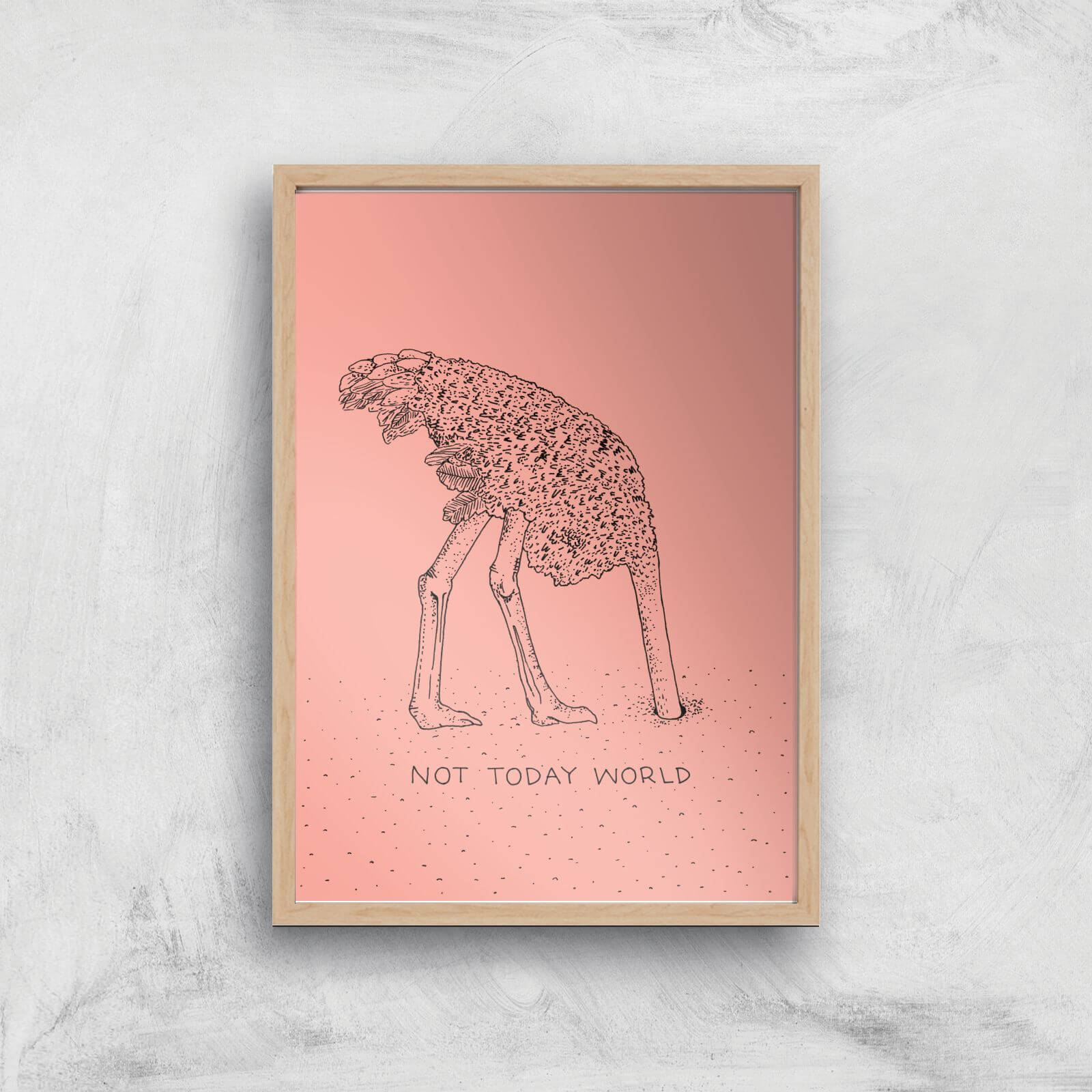Not Today World Giclee Art Print - A3 - Wooden Frame