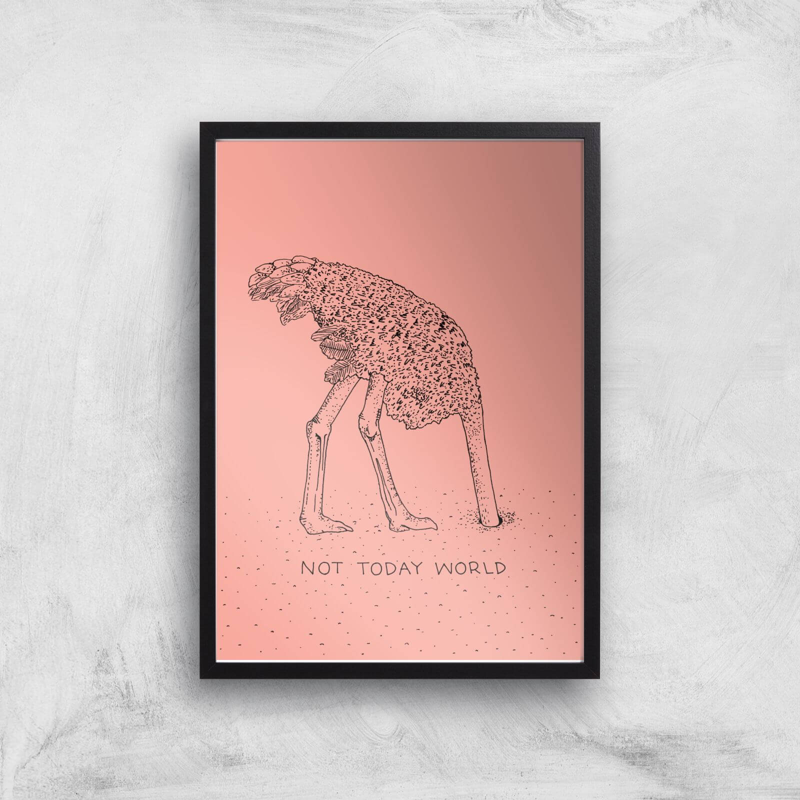 Not Today World Giclee Art Print - A3 - Black Frame