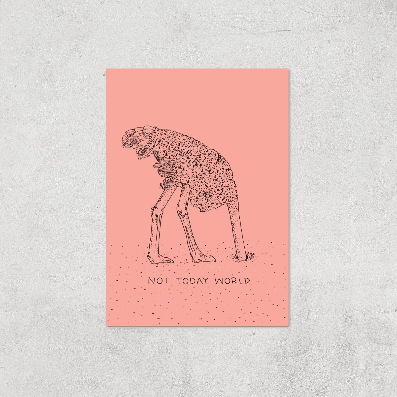 Not Today World Giclee Art Print - A2 - Print Only