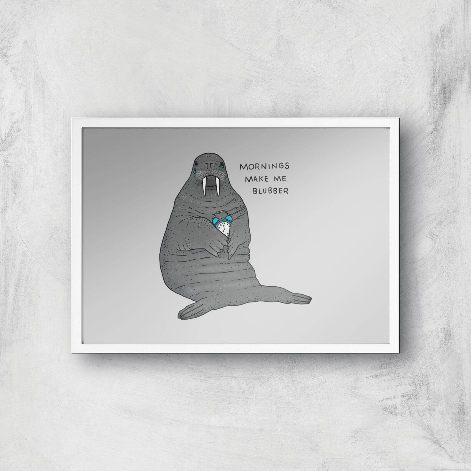 Mornings Make Me Blubber Giclee Art Print - A3 - White Frame