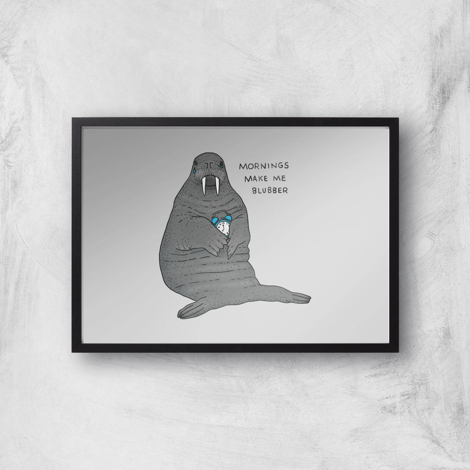 Mornings Make Me Blubber Giclee Art Print - A2 - Black Frame