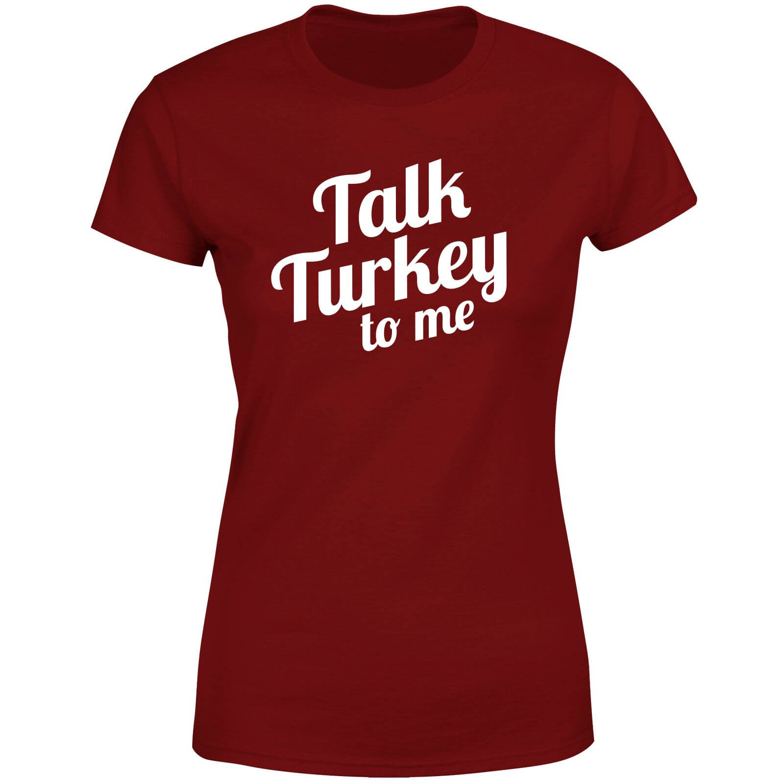 Talk Turkey To Me Women's T-Shirt - Burgundy - XS - Burgundy