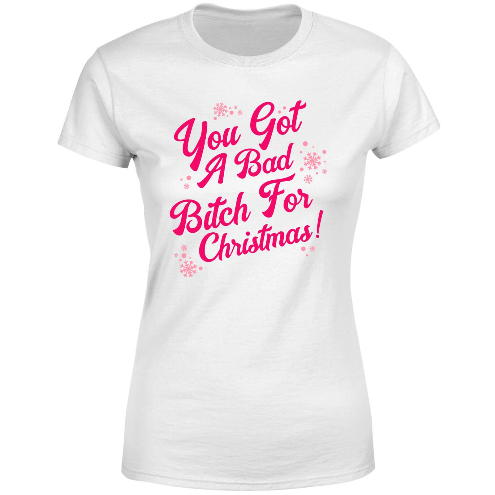 Snowy You Got A Bad Bitch For Christmas Women's T-Shirt - White - XS - White