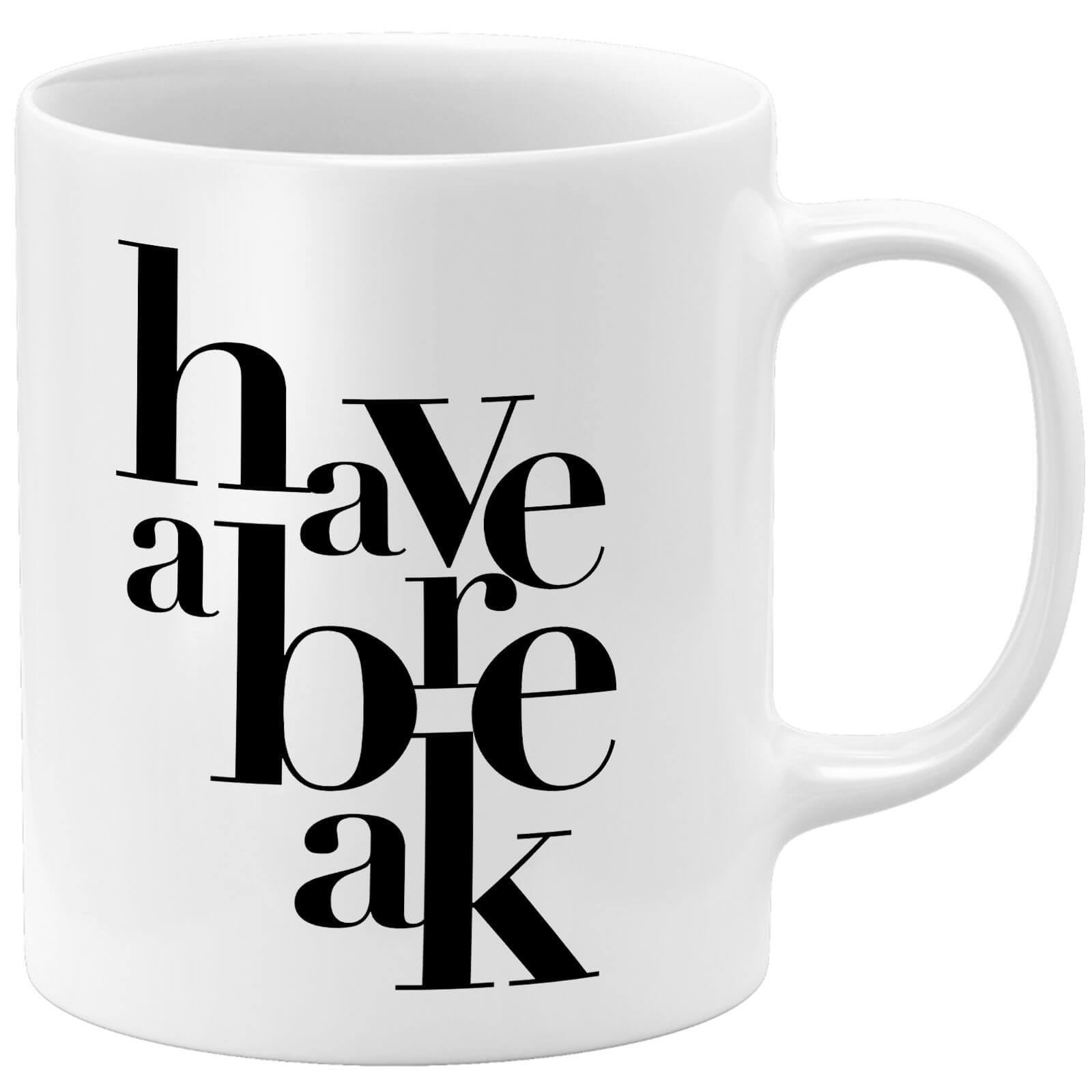 Have A Break Mug