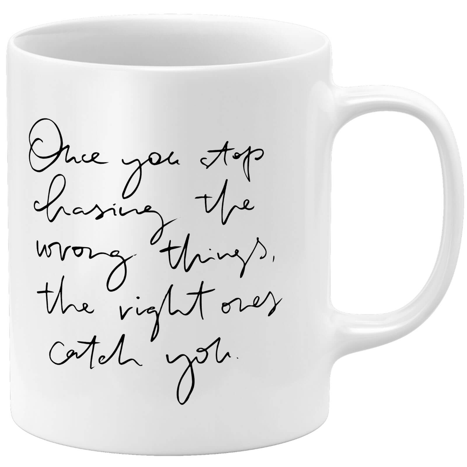 Once You Stop Chasing Mug