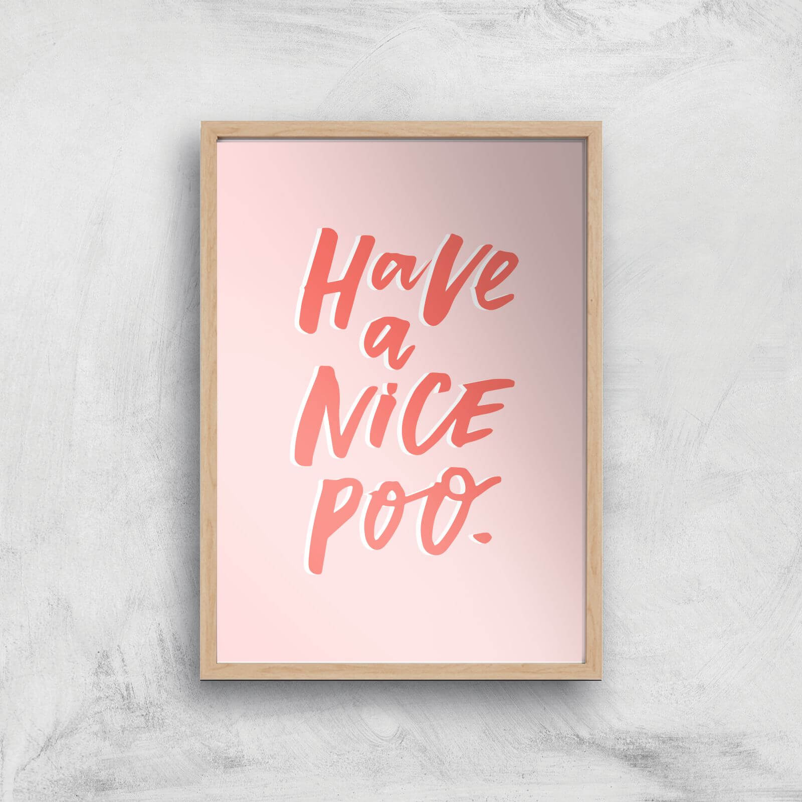 Have A Nice Poo Giclee Art Print - A2 - Wooden Frame