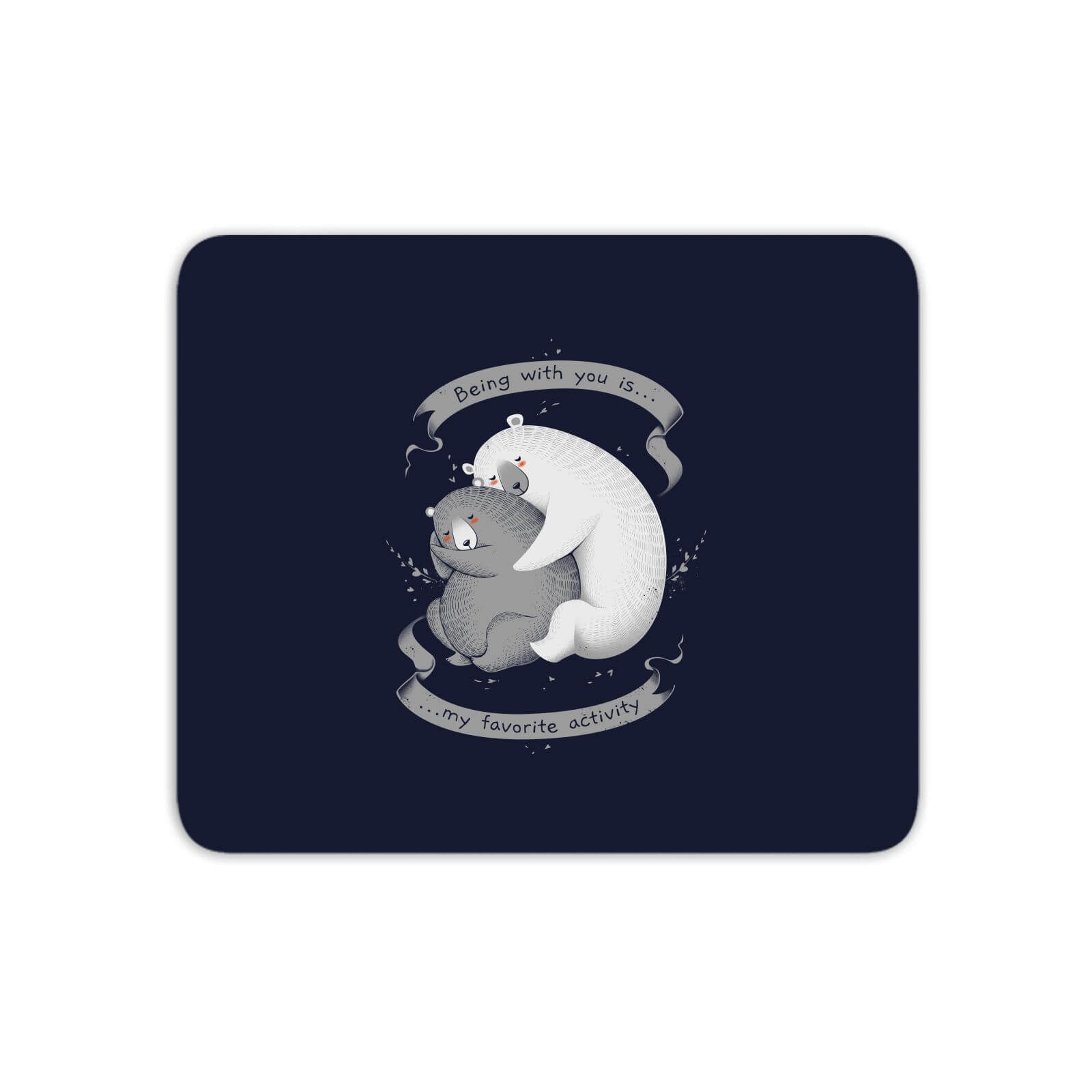 Being With You Is My Favourite Activity Mouse Mat