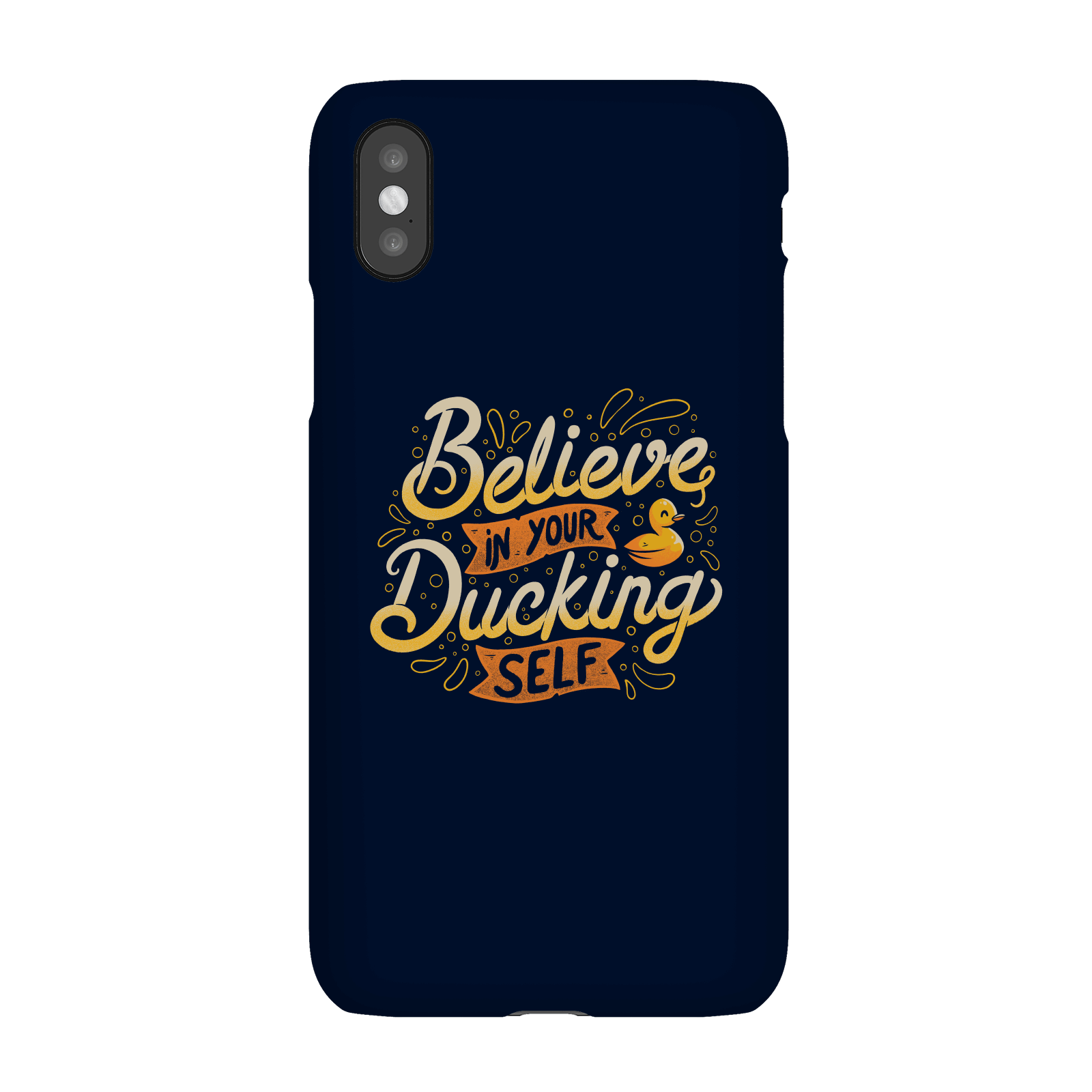 Believe In Your Ducking Self Phone Case for iPhone and Android - iPhone 5/5s - Snap Case - Matte