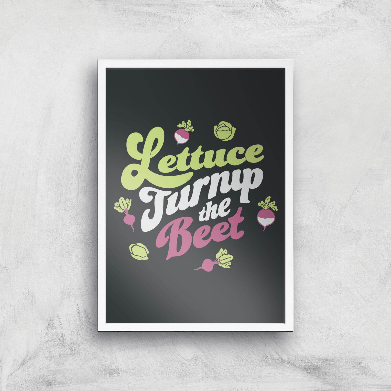 Lettuce Turnip The Beet Giclee Art Print - A4 - White Frame
