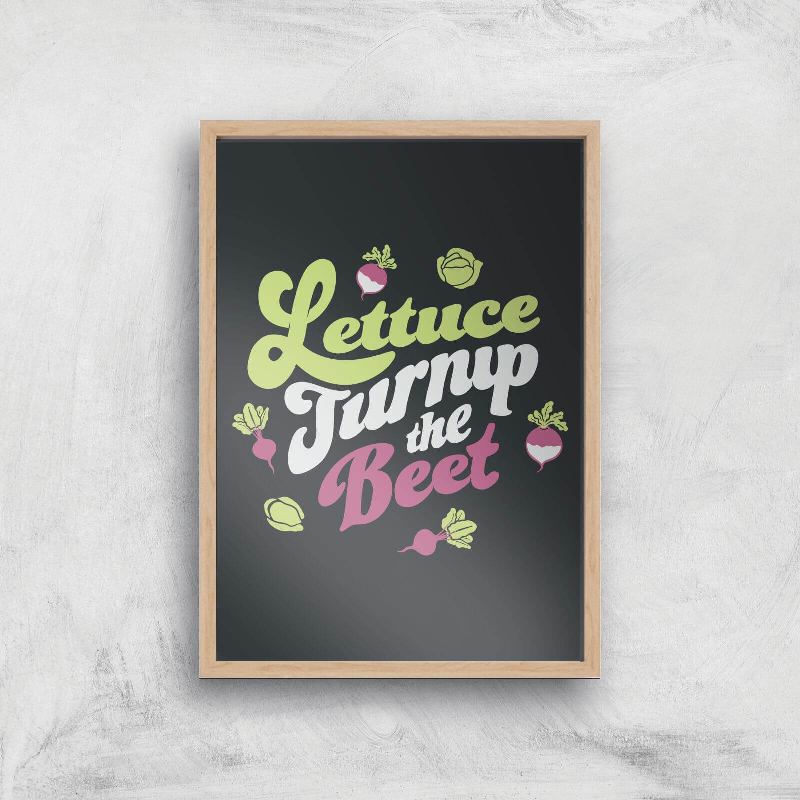 Lettuce Turnip The Beet Giclee Art Print - A3 - Wooden Frame
