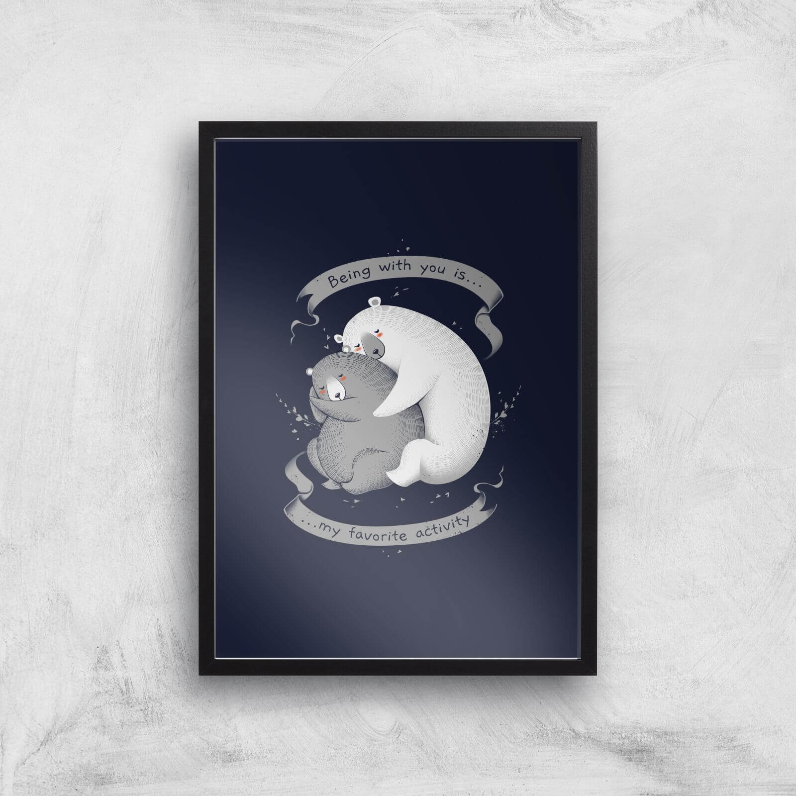 Being With You Is My Favourite Activity Giclee Art Print - A4 - Black Frame