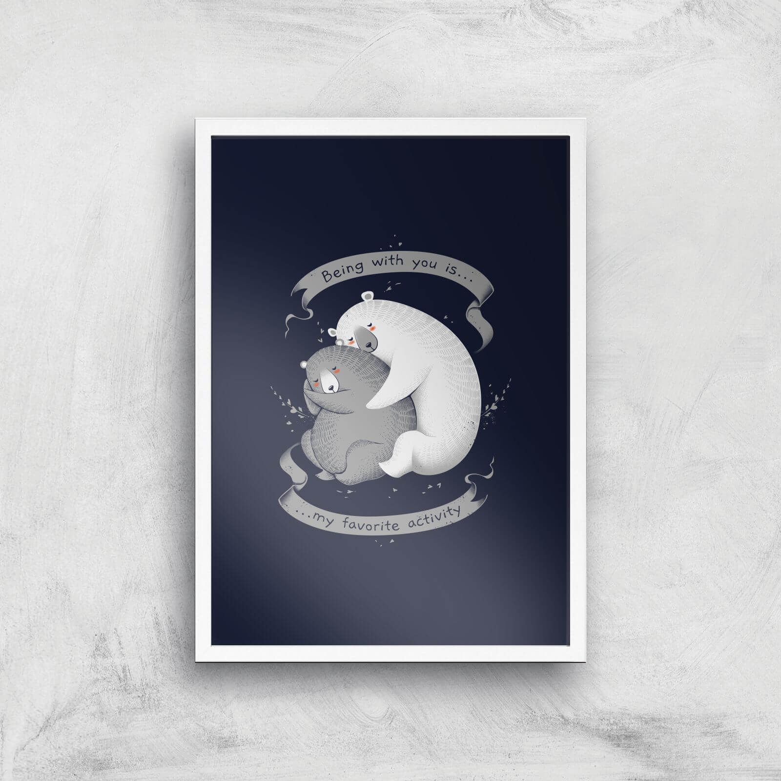Being With You Is My Favourite Activity Giclee Art Print - A2 - White Frame