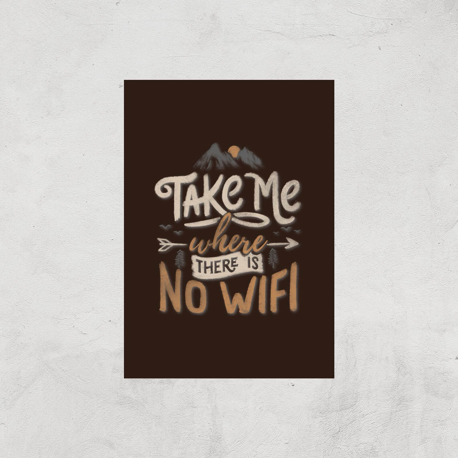 Take Me Where There Is No Wifi Giclee Art Print - A3 - Print Only