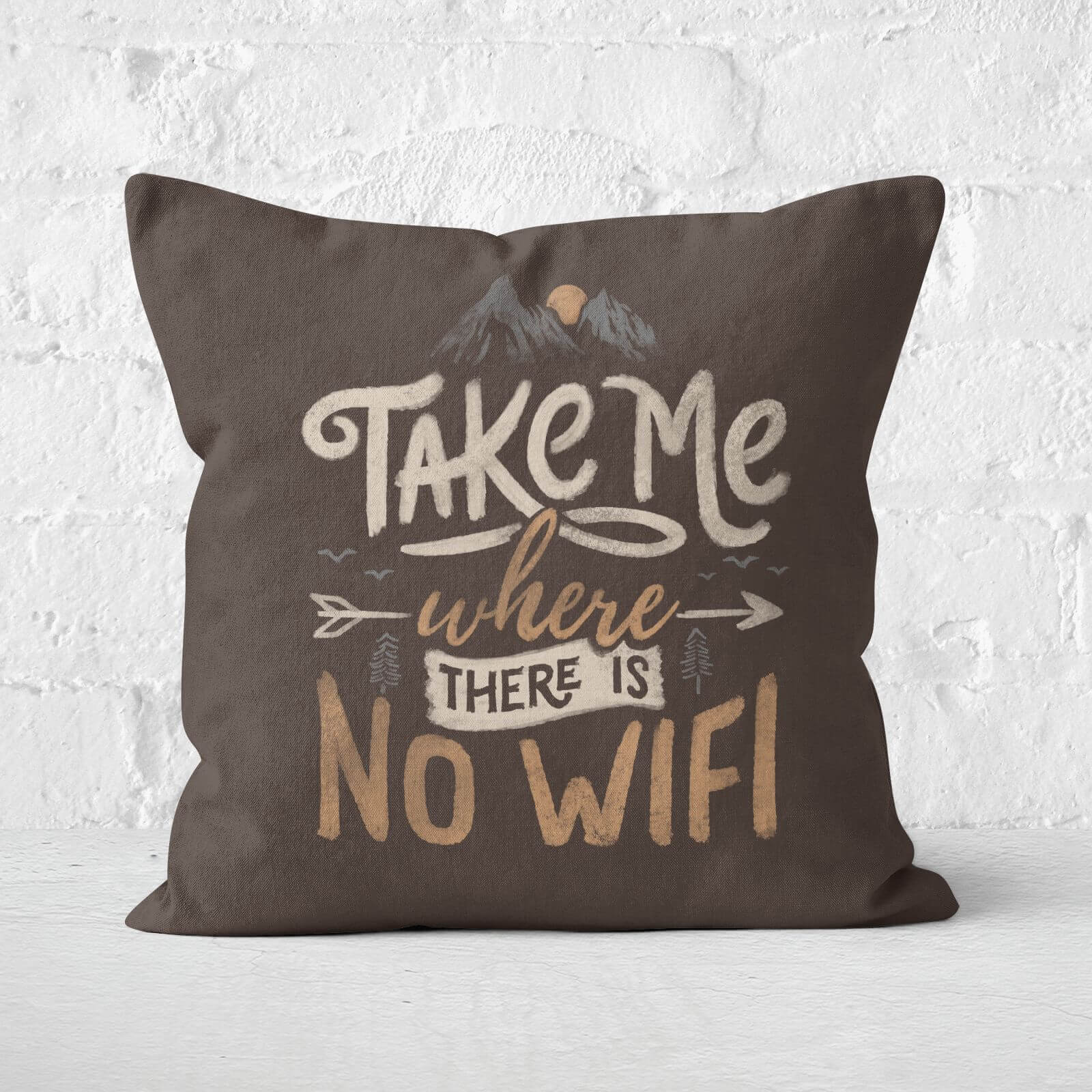 Take Me Where There Is No Wifi Square Cushion - 40x40cm - Soft Touch