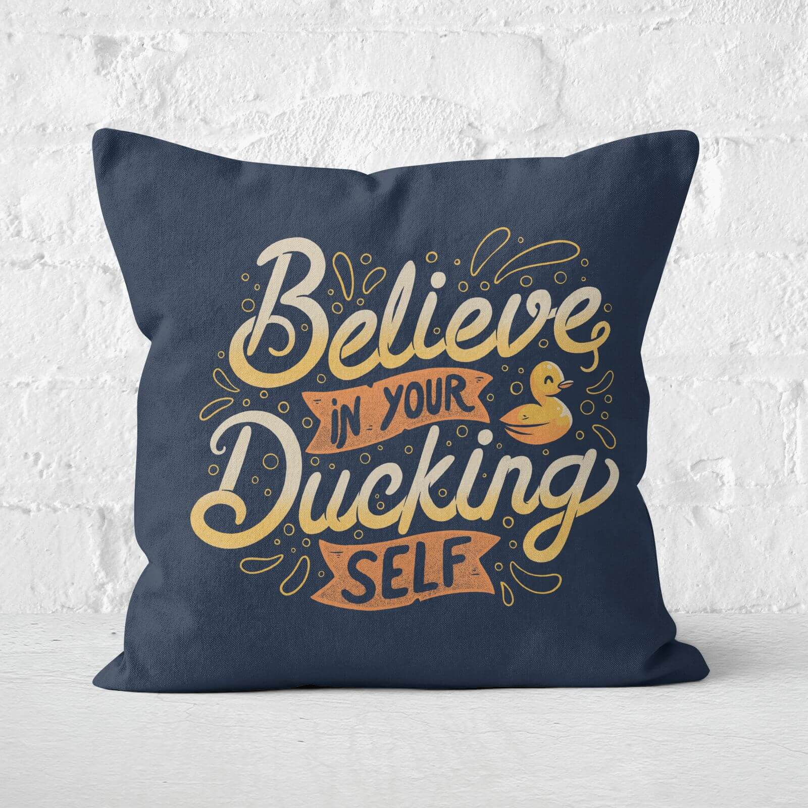 Believe In Your Ducking Self Square Cushion - 60x60cm - Soft Touch
