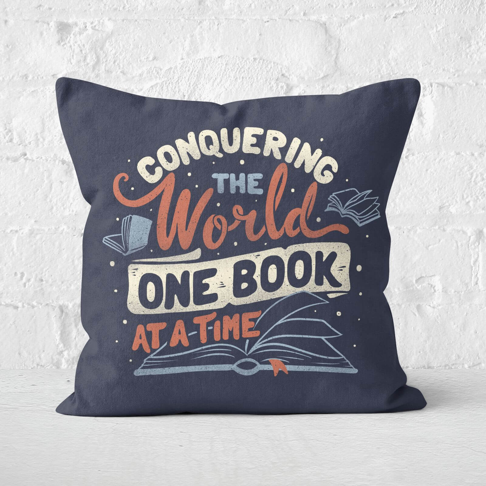 Conquering The World One Book At A Time Square Cushion - 40x40cm - Soft Touch