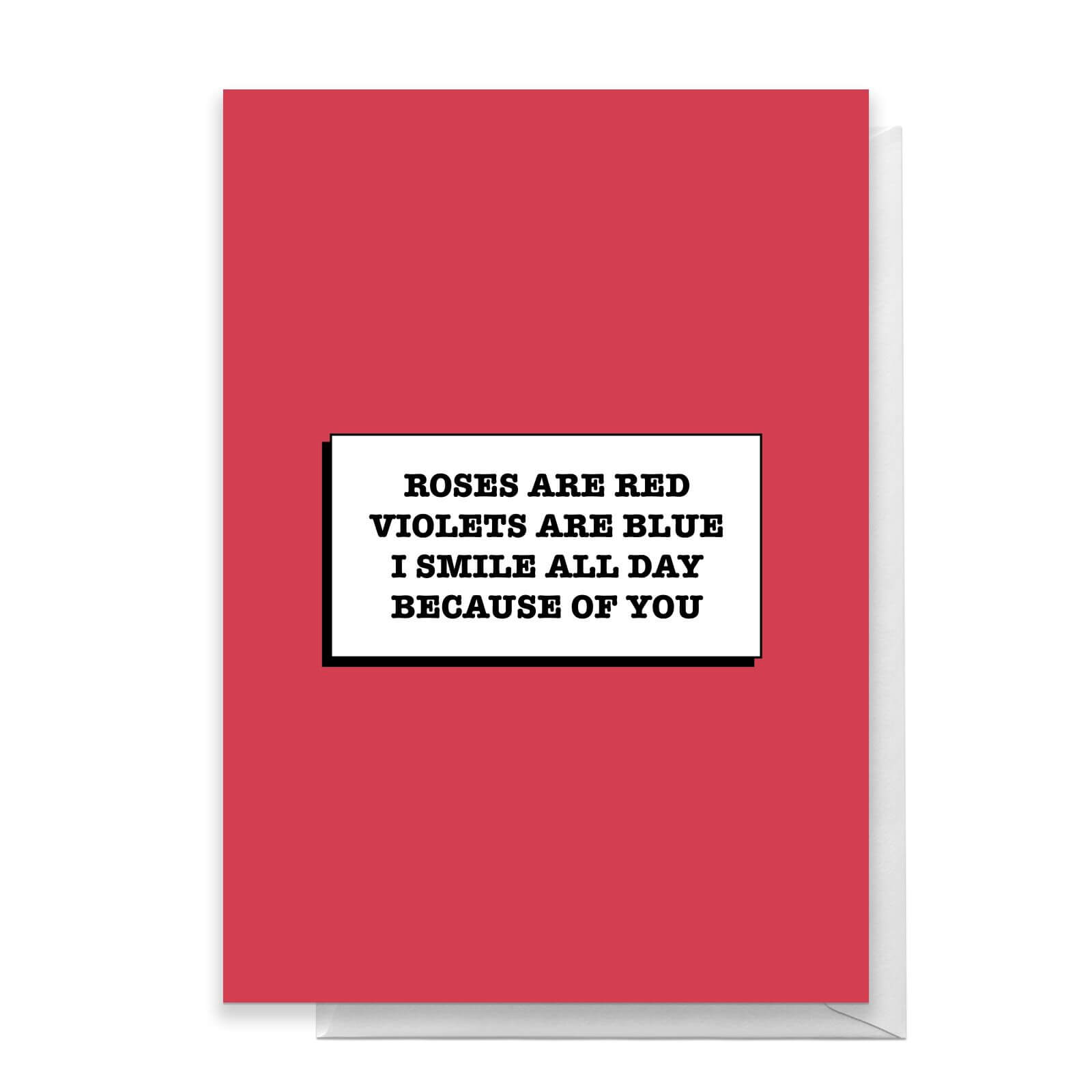 I Smile All Day Because Of You Greetings Card - Standard Card