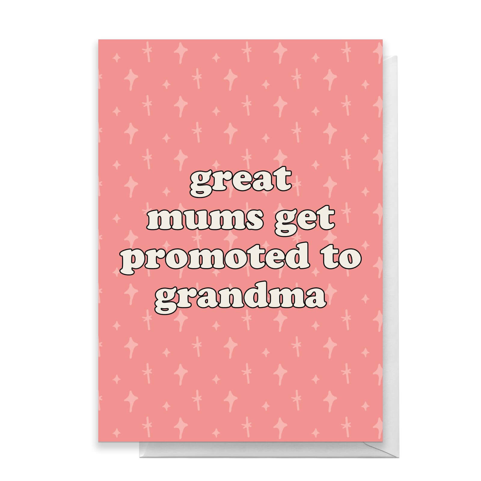 Great Mums Get Promoted To Grandma Greetings Card - Standard Card