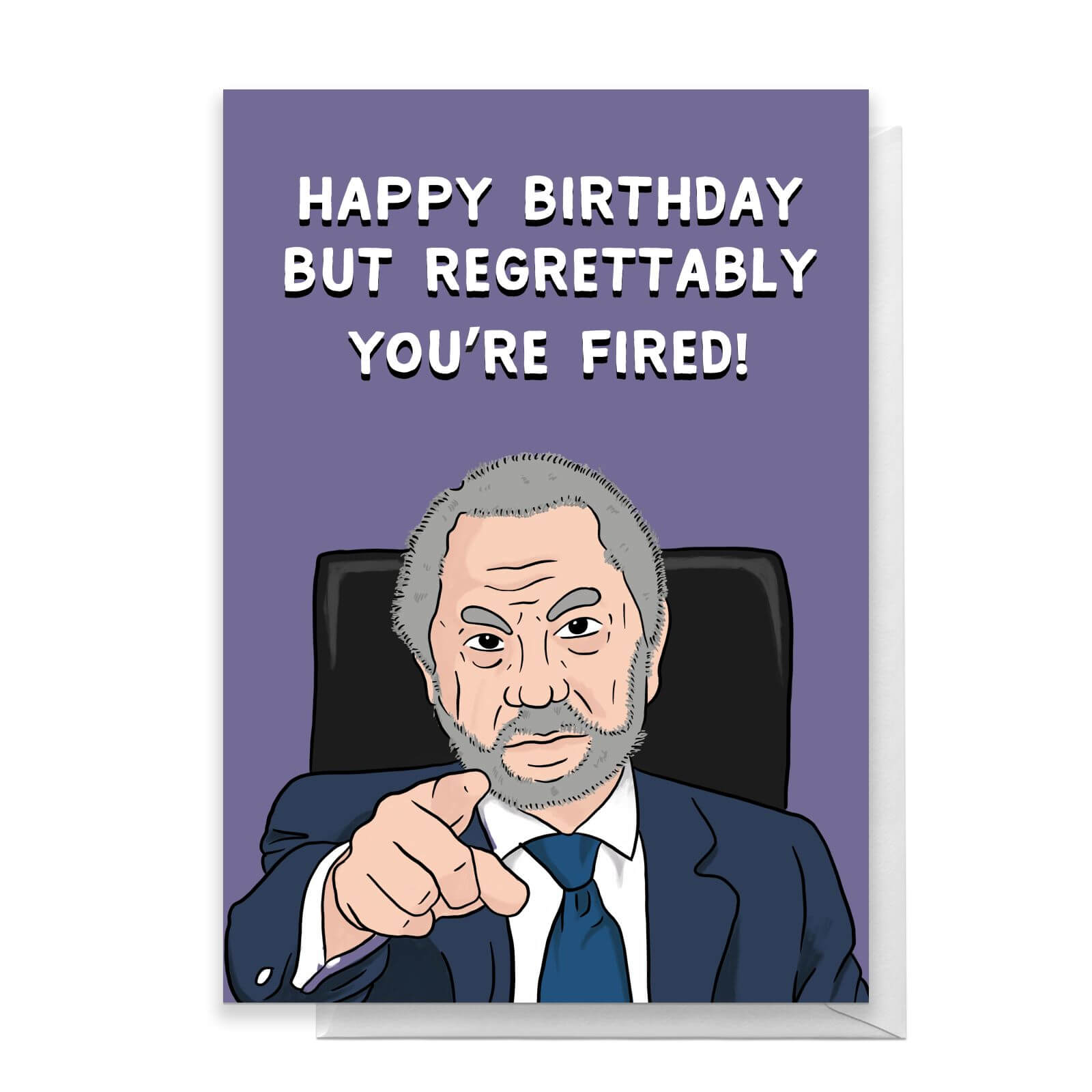 Happy Birthday But Regrettably You're Fired! Greetings Card - Large Card