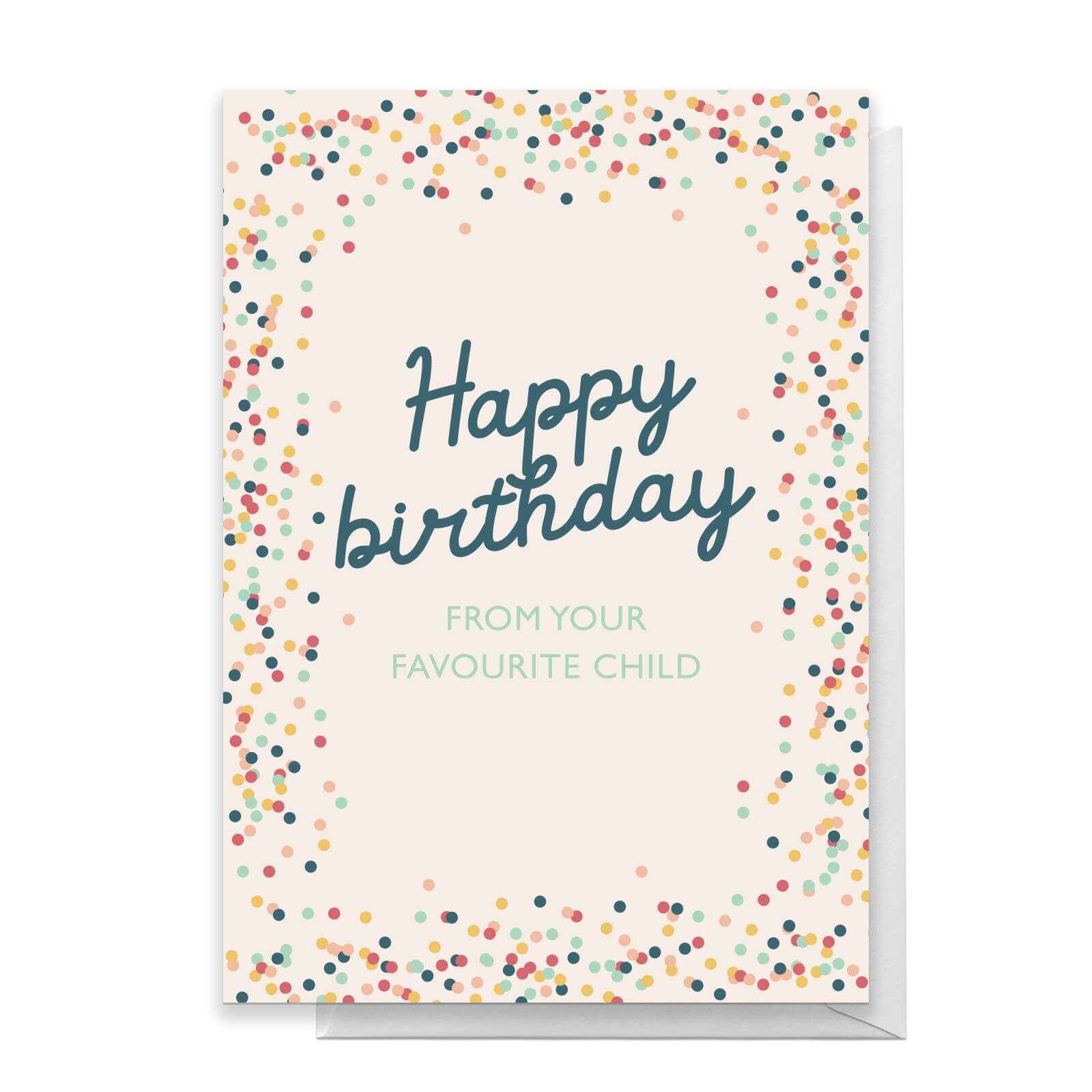 Happy Birthday From Your Favourite Child Greetings Card - Large Card