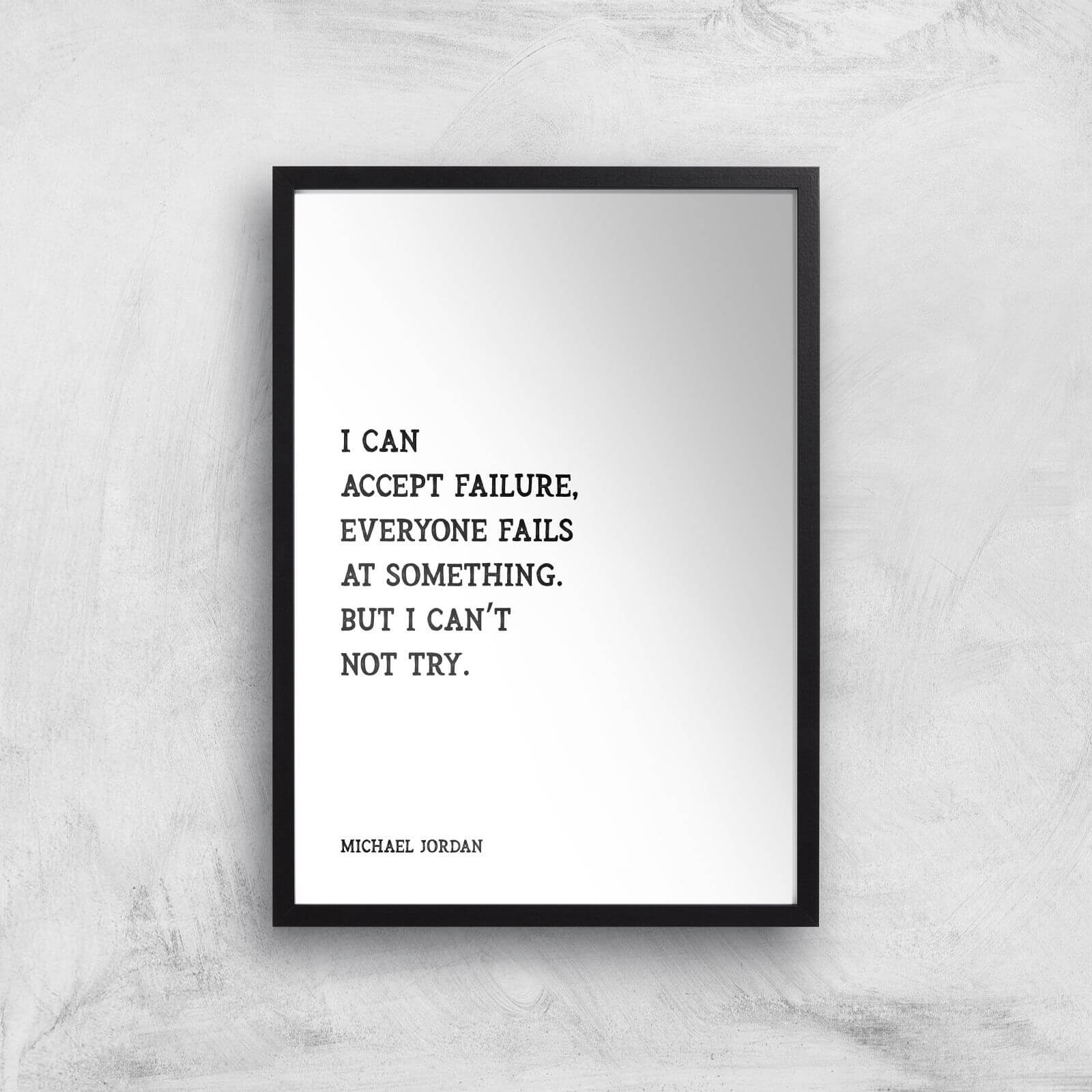 Michael Jordan Quote Giclee Art Print - A4 - Black Frame