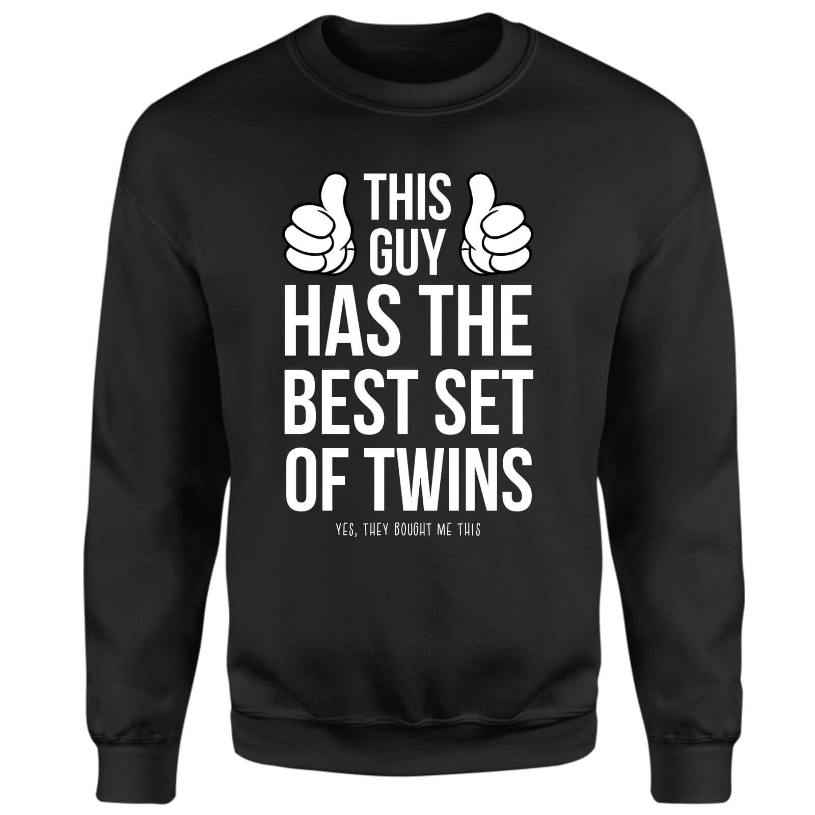 This Guy Has The Best Twins Yes They Brought Me This Sweatshirt - Black - Xxl