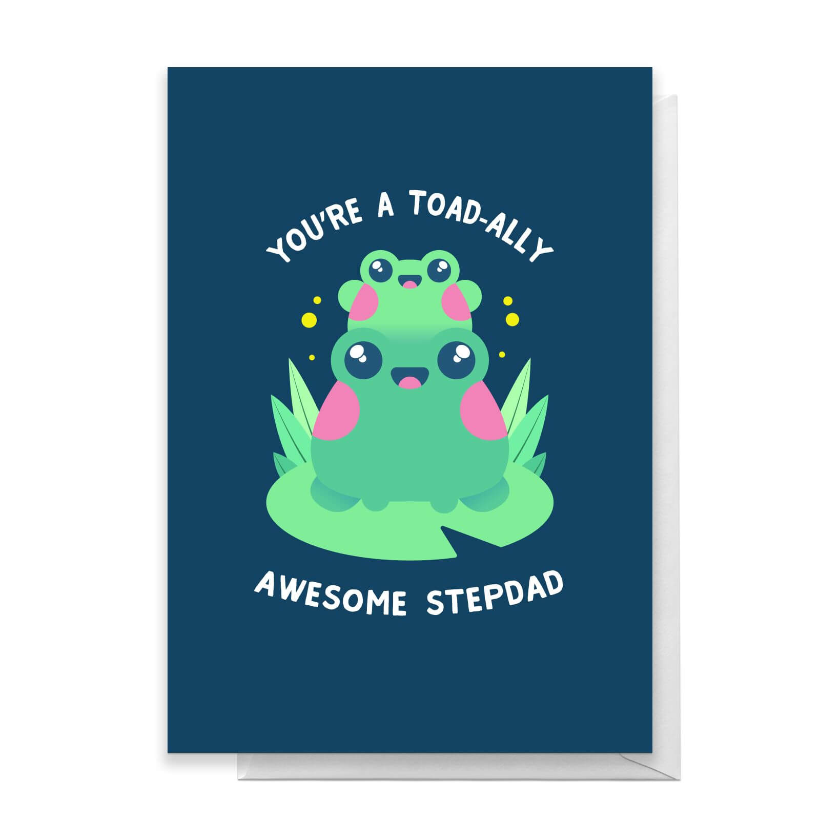 You're A Toad-ally Awesome Stepdad Greetings Card - Standard Card